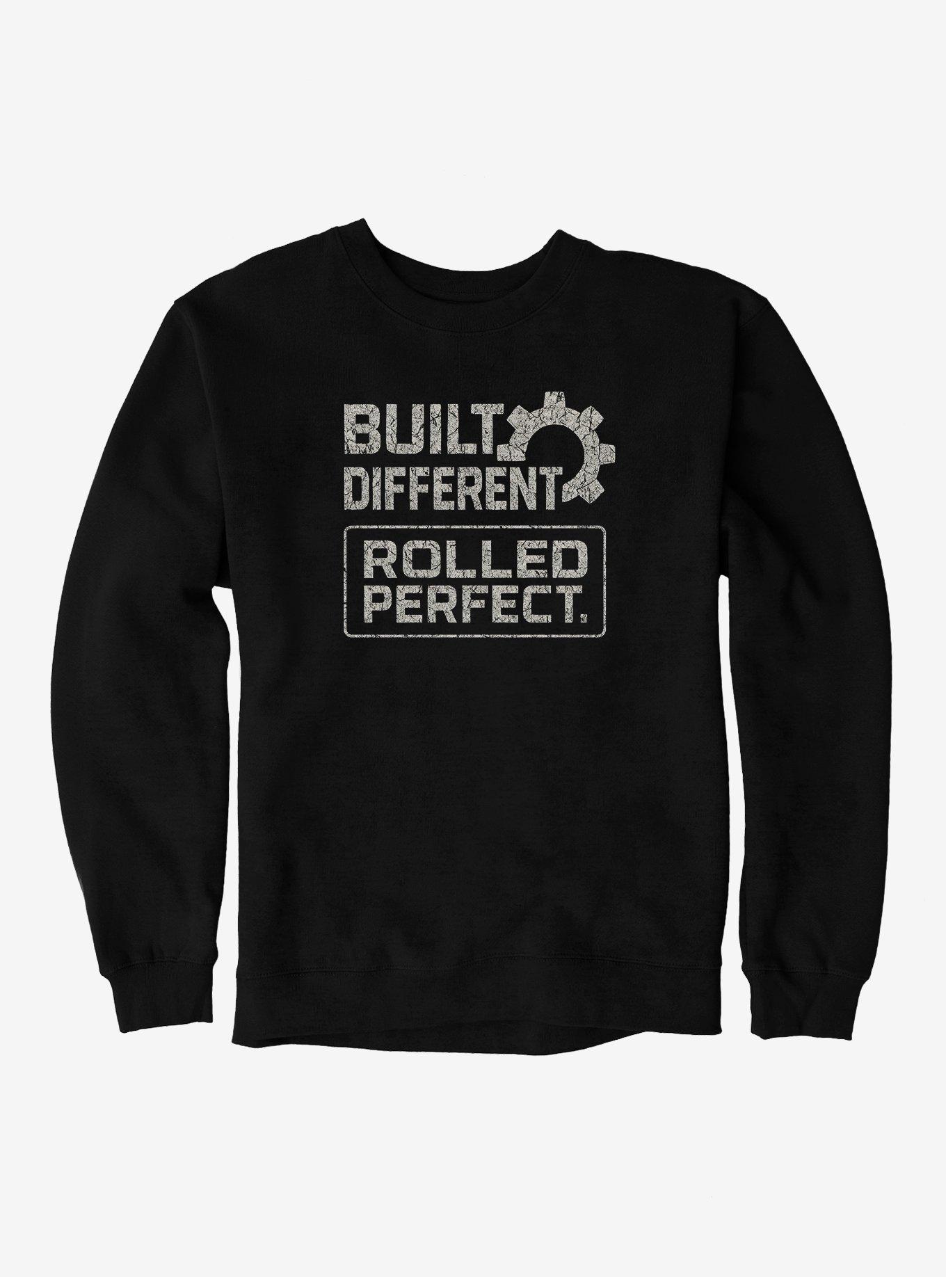 Built Different Rolled Perfect Sweatshirt