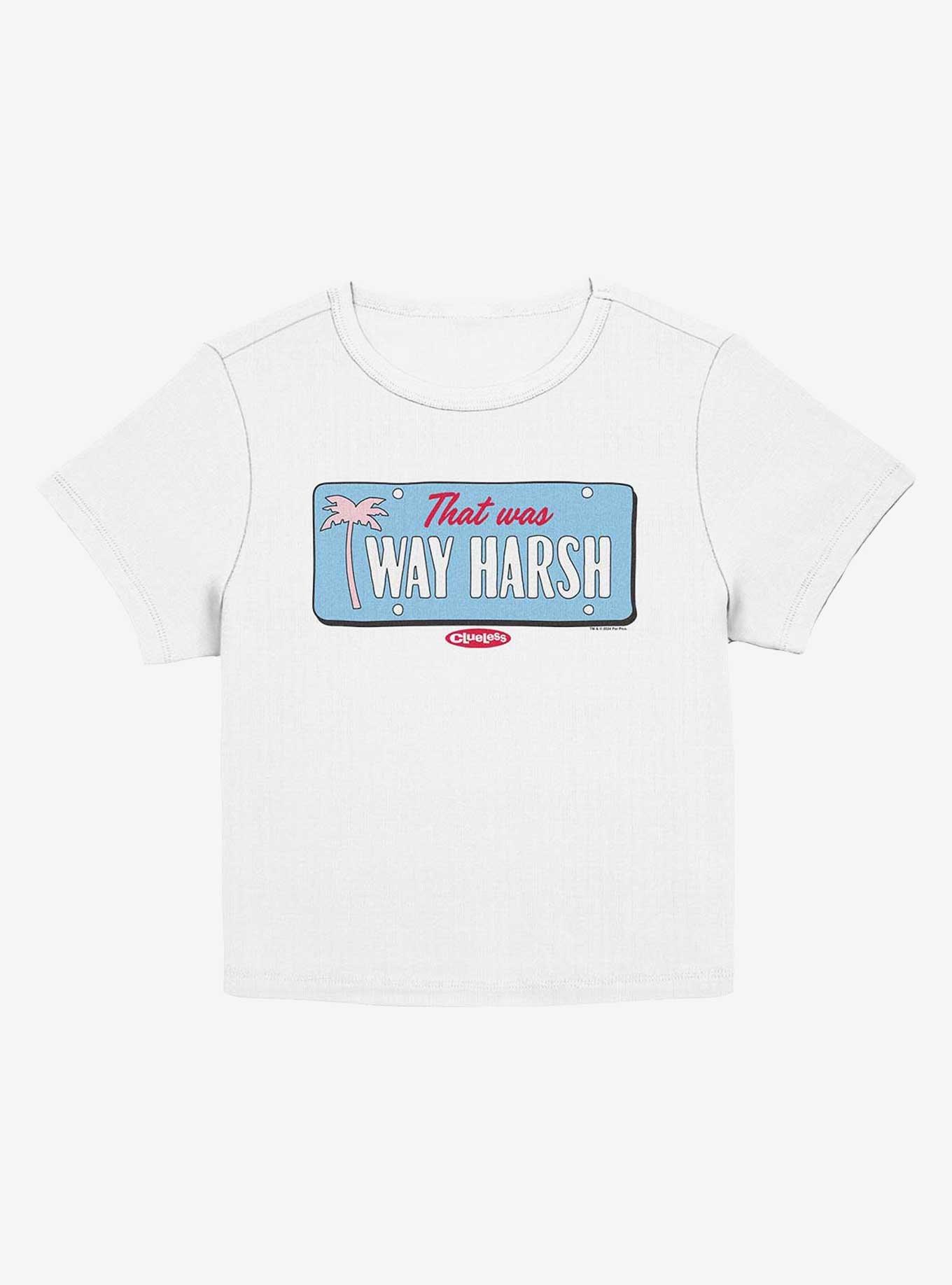 Clueless That Was Way Harsh Girls Baby T-Shirt, , hi-res