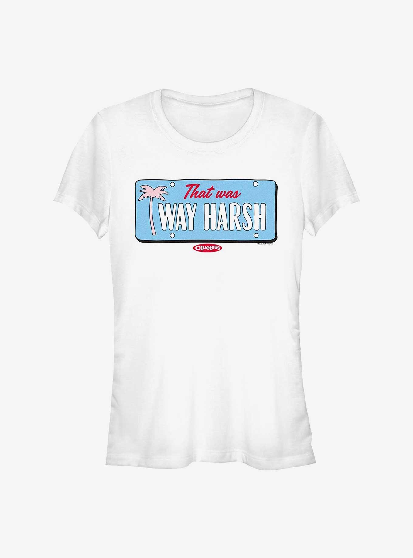 Clueless That Was Way Harsh Girls T-Shirt, , hi-res