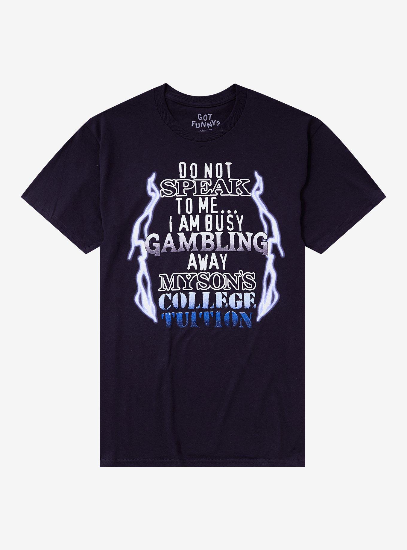 GOTFUNNY Busy Gambling T-Shirt By Got Funny?