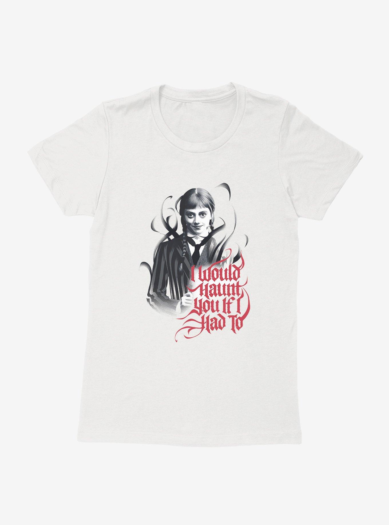 Wednesday Haunt If I Had To Womens T-Shirt, , hi-res