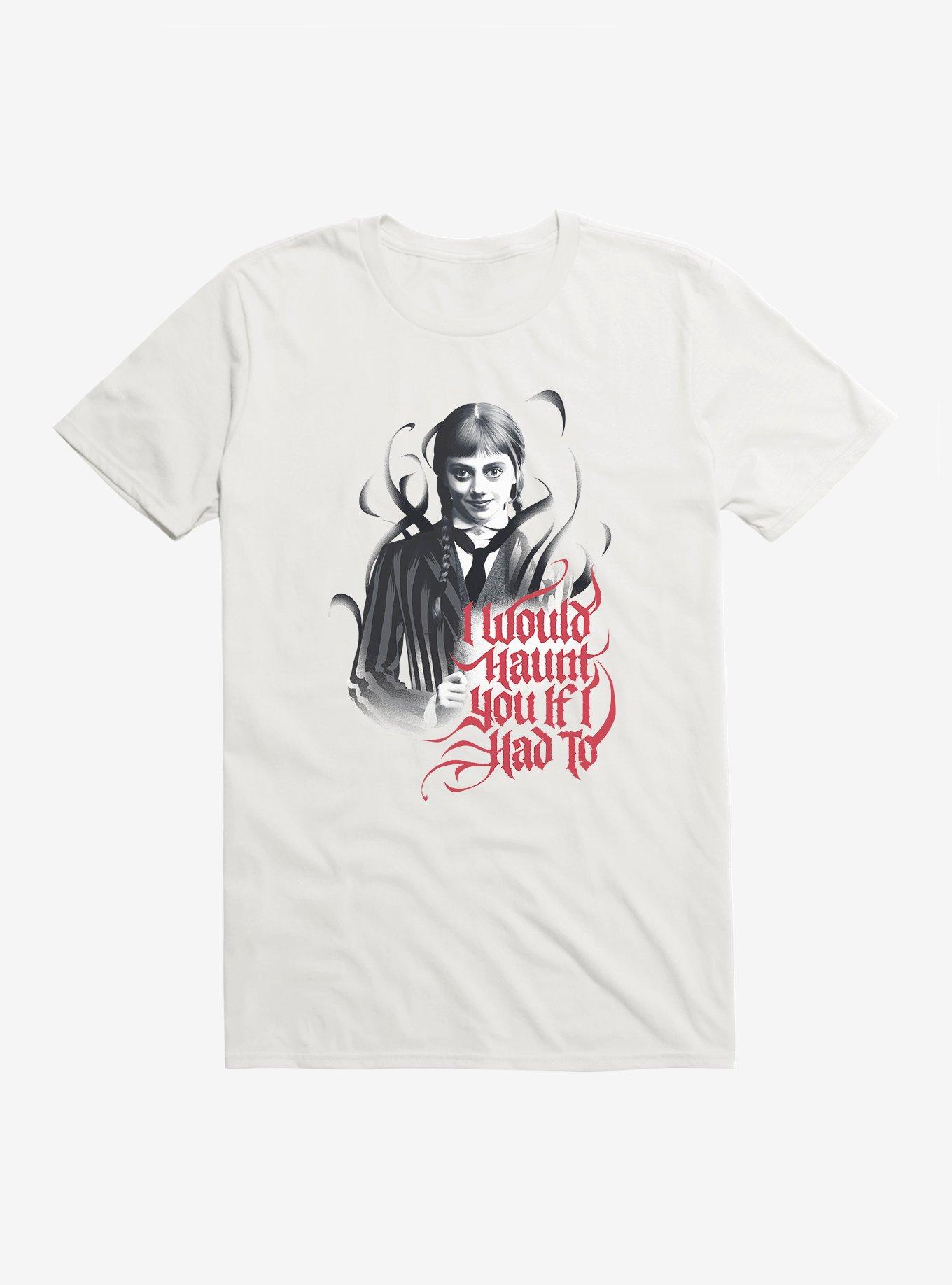 Wednesday Haunt If I Had To T-Shirt, , hi-res