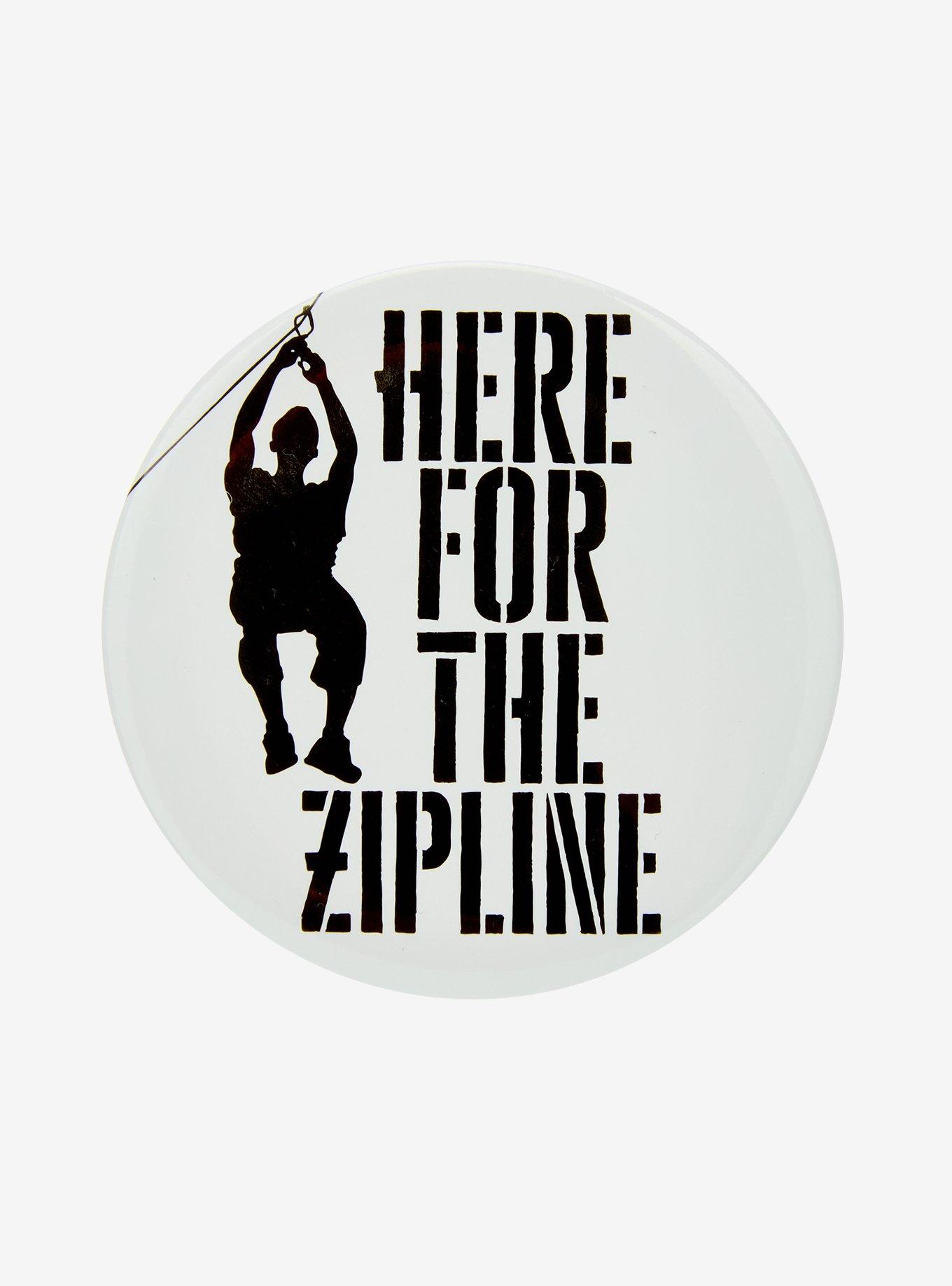 Here For The Zipline Circle Button Pin, , hi-res