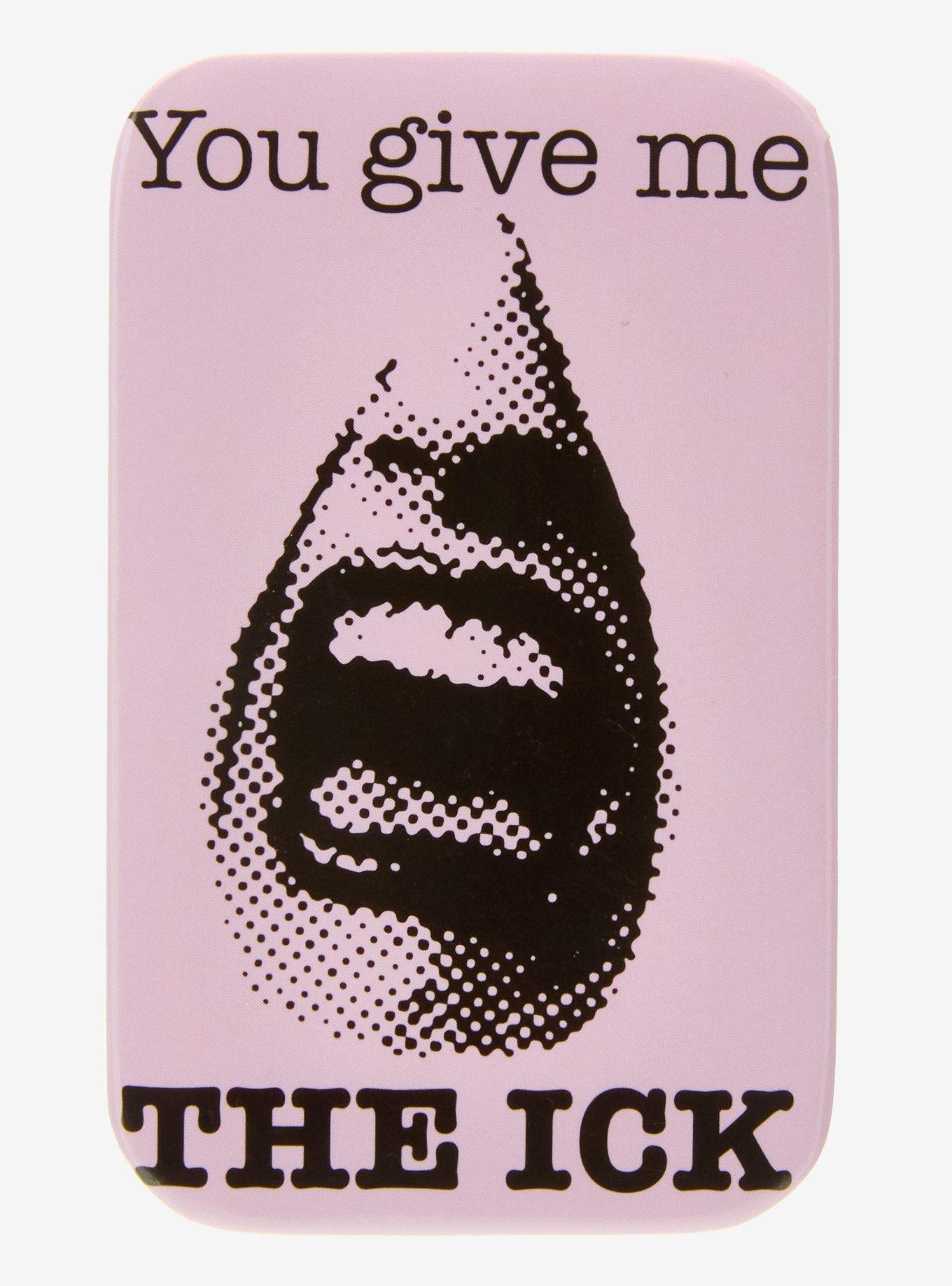 You Give Me The Ick Rectangle Button Pin, , hi-res