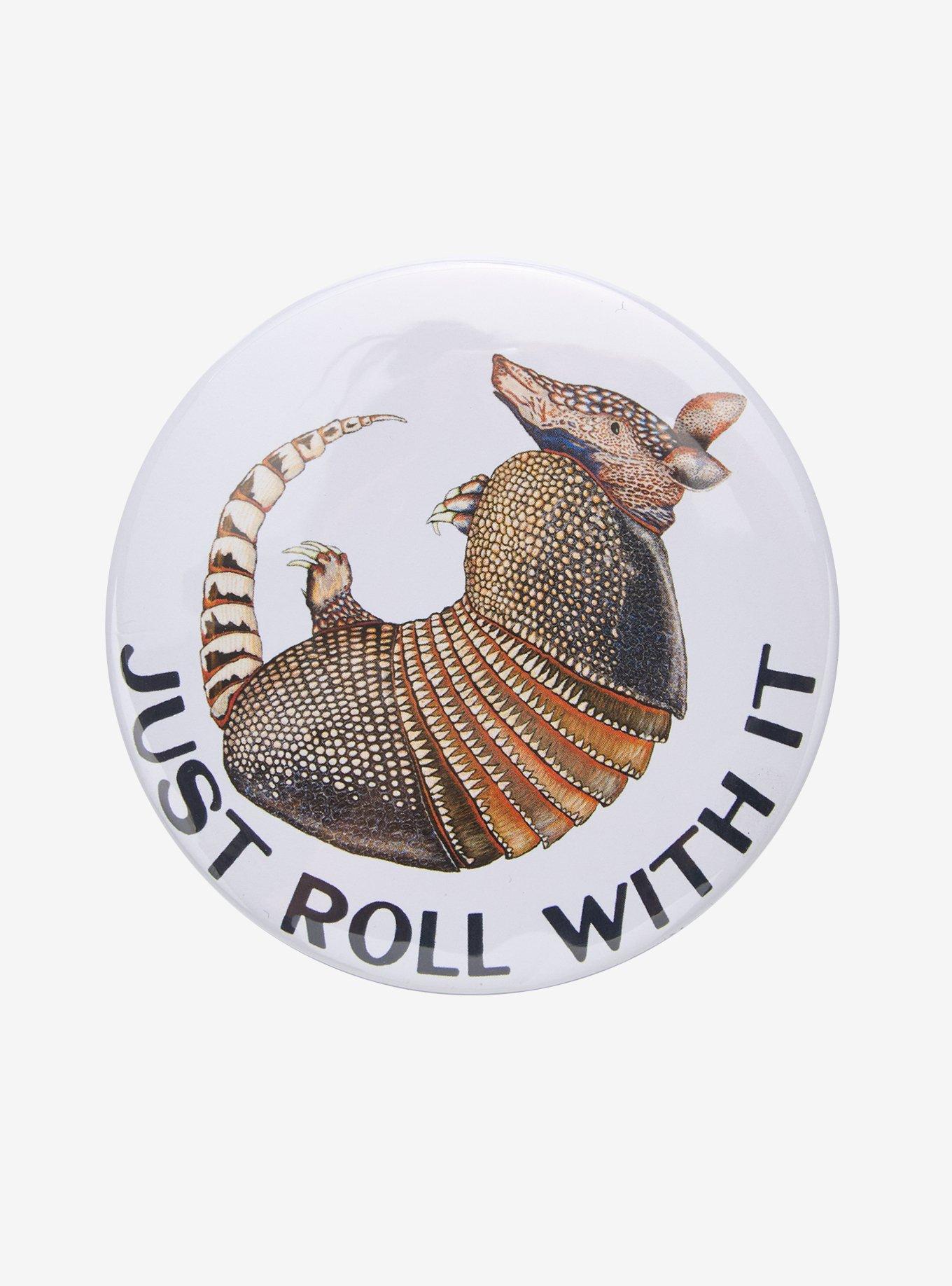 Just Roll With It 3 Inch Button, , hi-res
