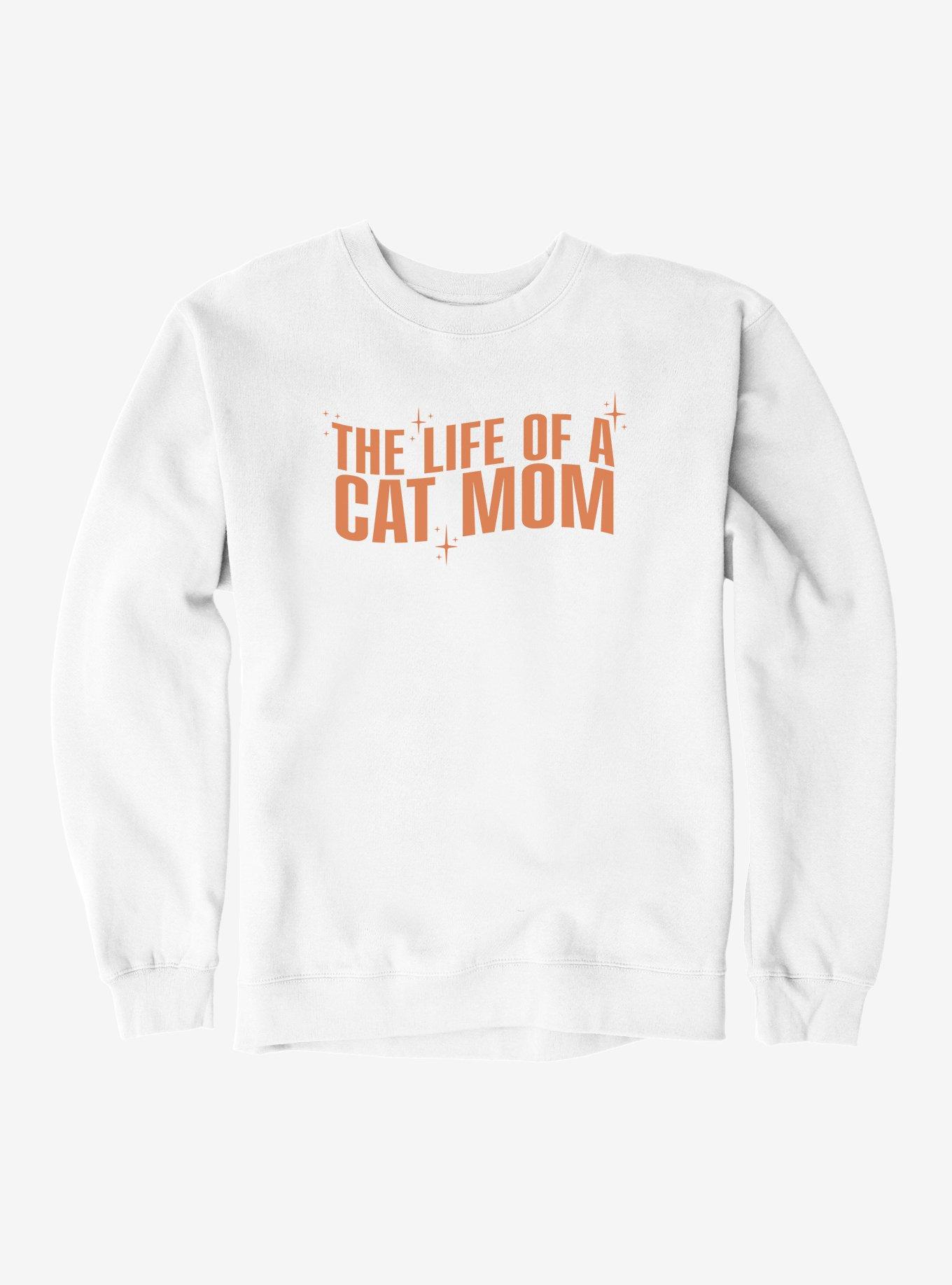 The Life Of A Cat Mom Sweatshirt, , hi-res