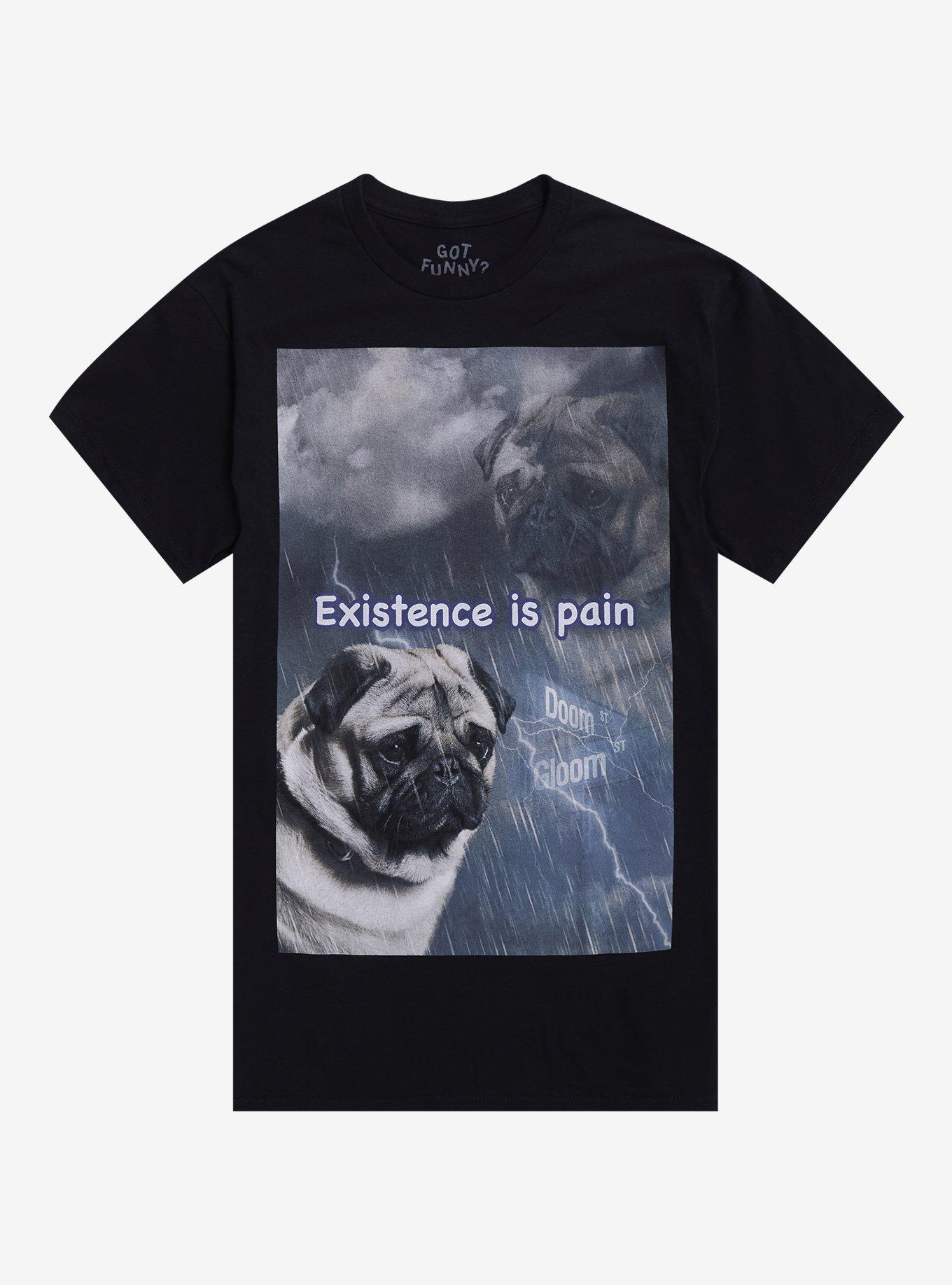 Existence Is Pain Dog T-Shirt By Got Funny?, , hi-res