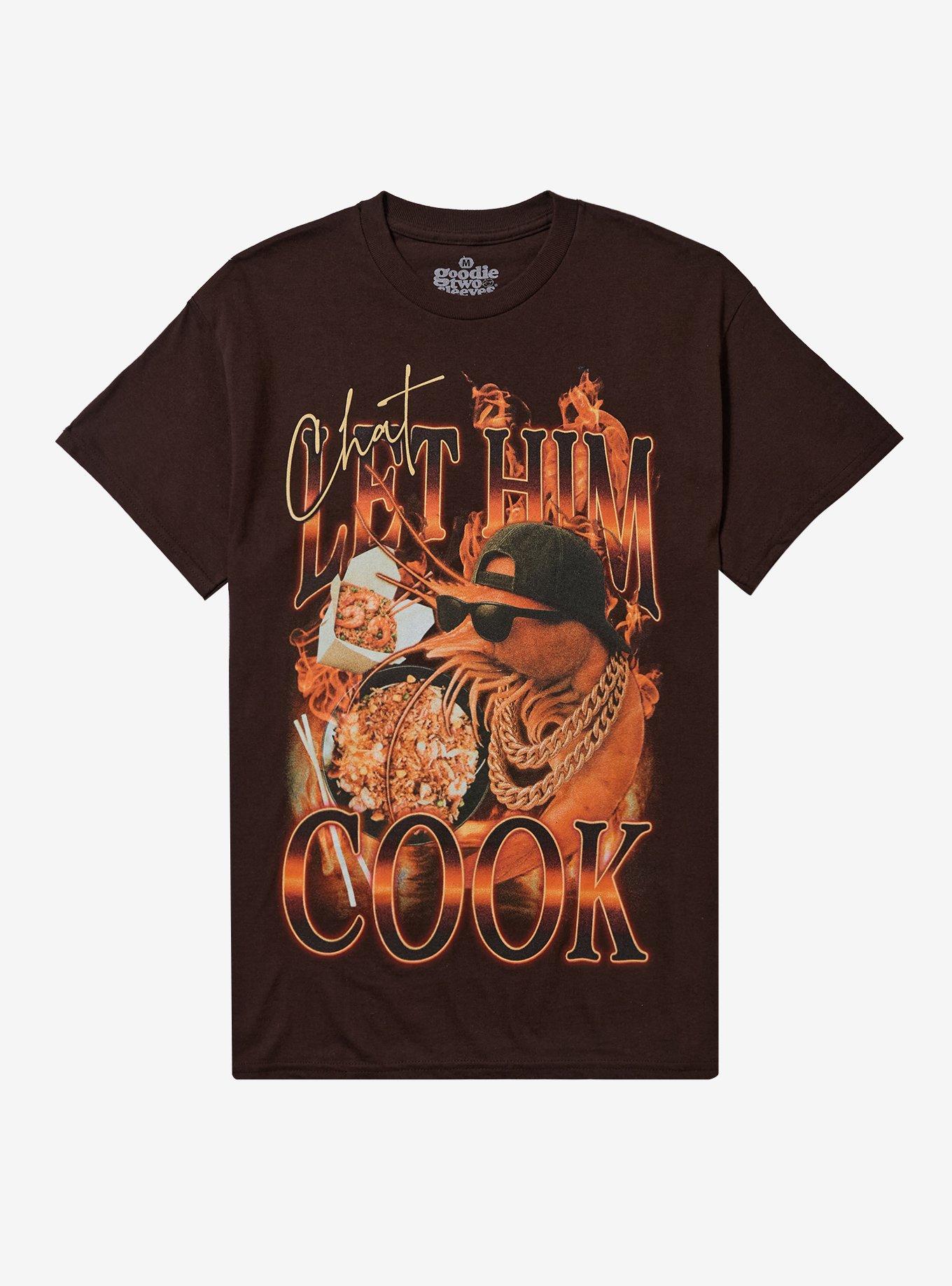 Let Him Cook Chat T-Shirt By Goodie Two Sleeves, , hi-res