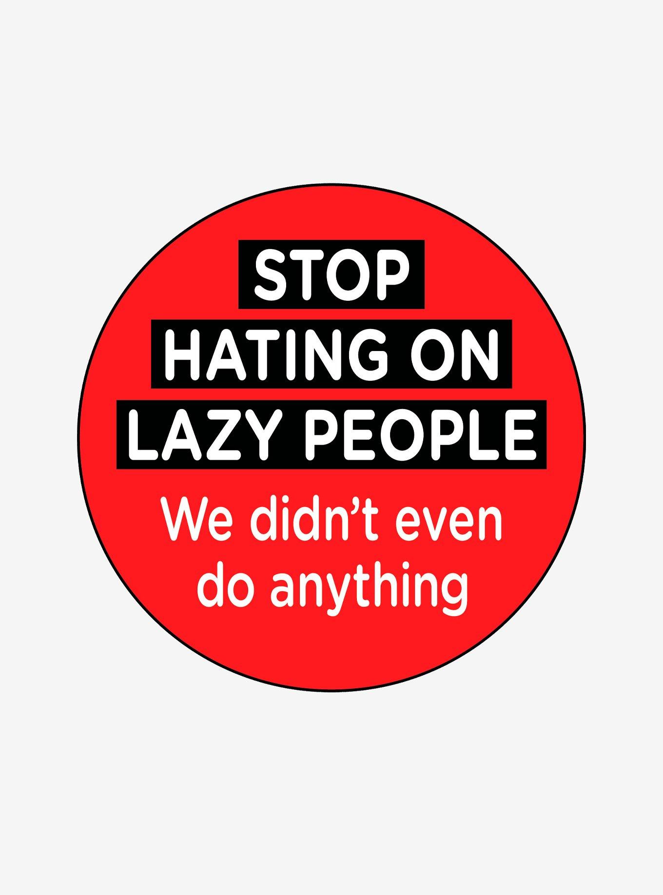 Stop Hating On Lazy People Magnet, , hi-res