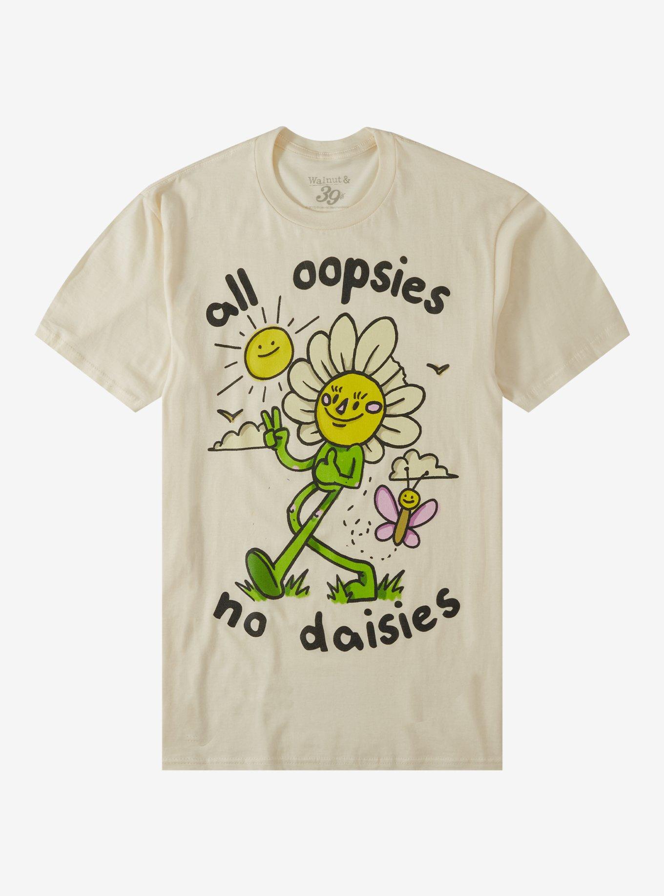 All Oopsies No Daisies T-Shirt By Walnut & 39th