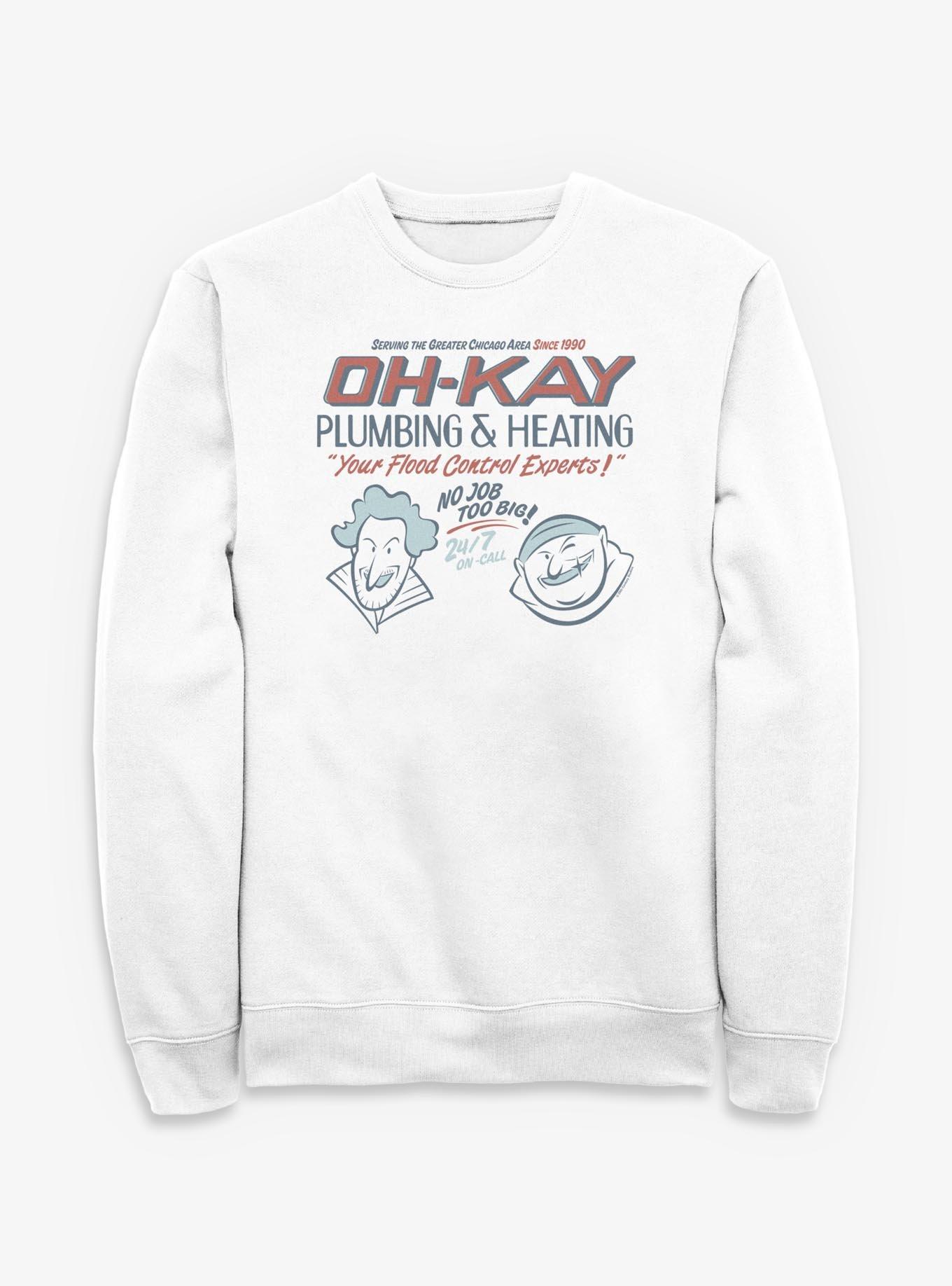 Home Alone Oh-Kay Plumbing & Heating Experts Sweatshirt