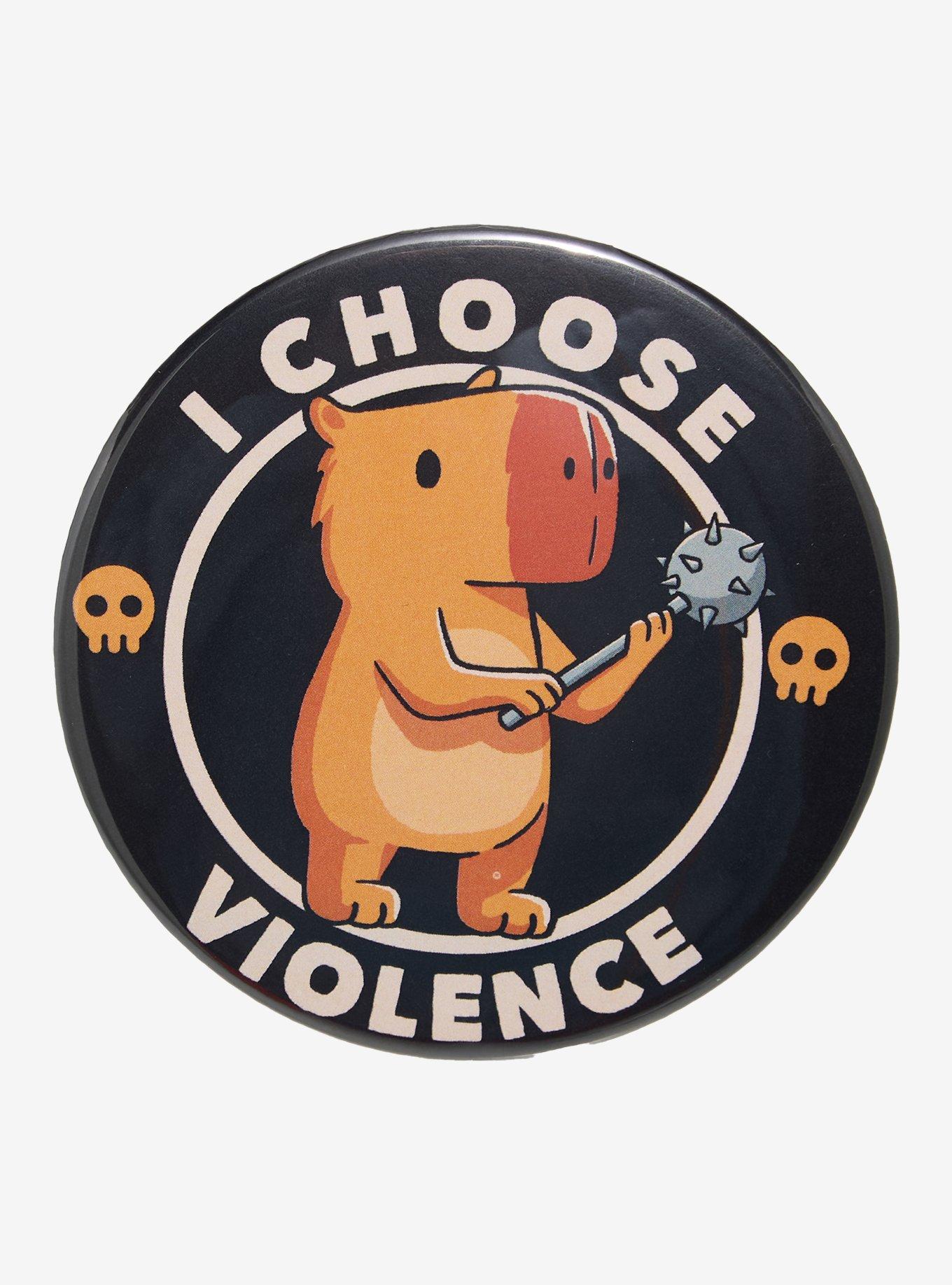Capybara Choose Violence 3 Inch Button, , hi-res