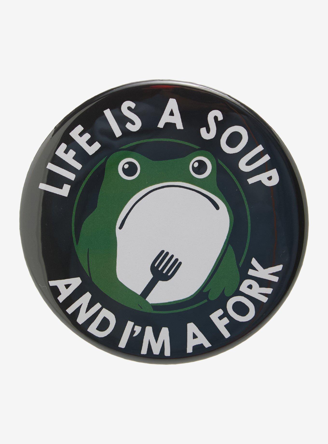 Frog Life Is Soup 3 Inch Button, , hi-res
