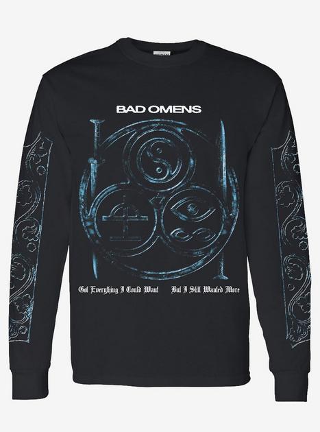 Bad Omens Got Everything Still Wanted More Long-Sleeve T-Shirt
