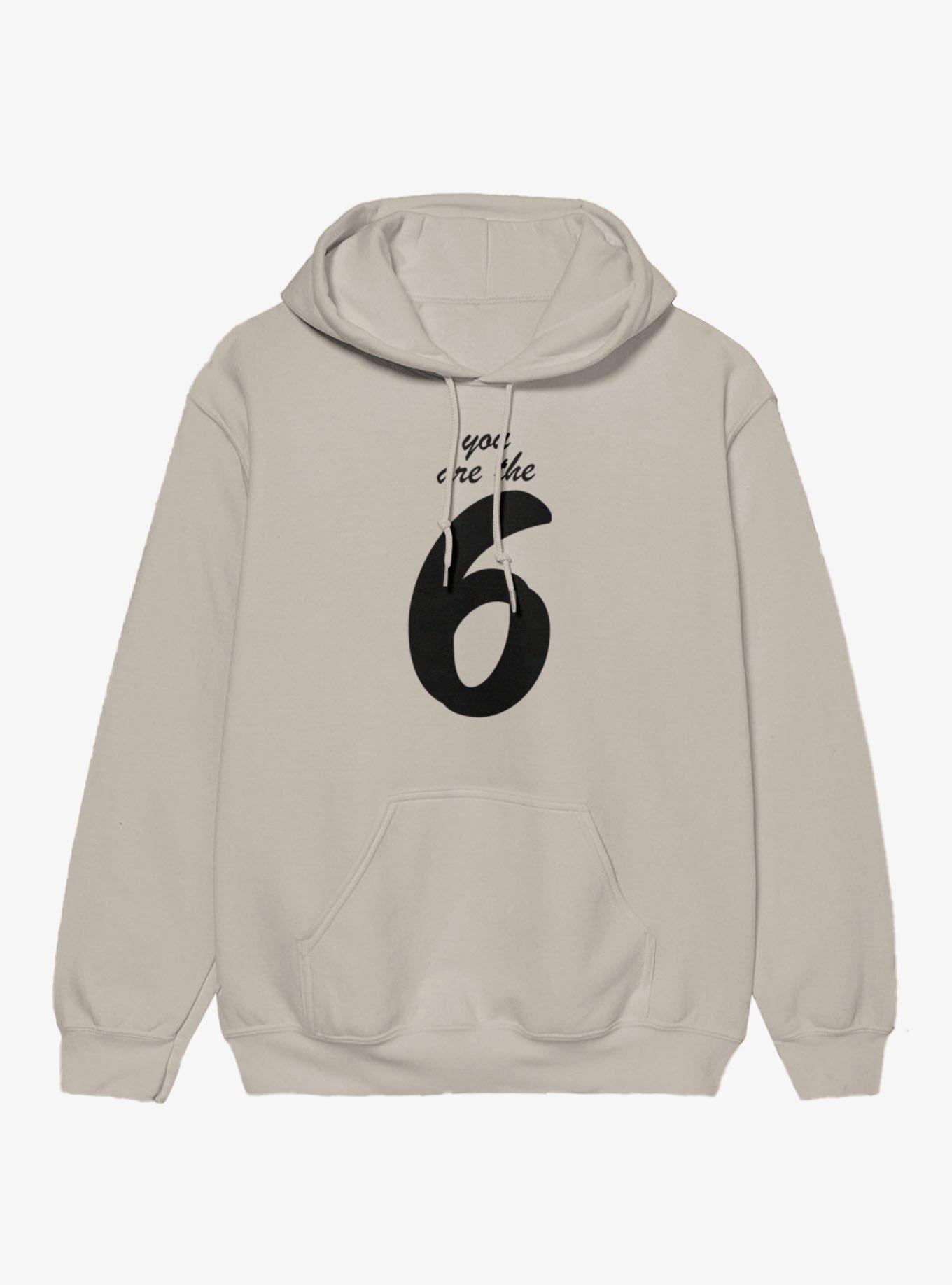 Six Seven You Are The Six Hoodie