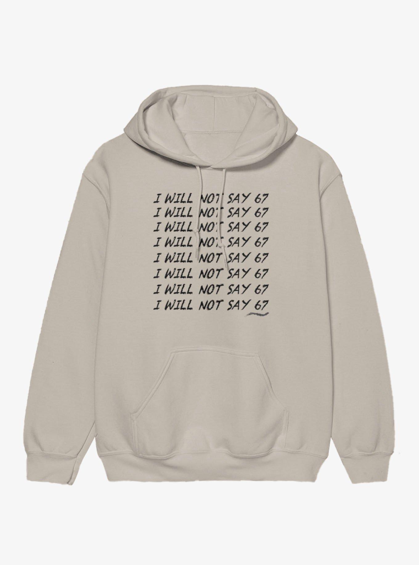 I Will Not Say 67 Chalkboard Punishment Hoodie