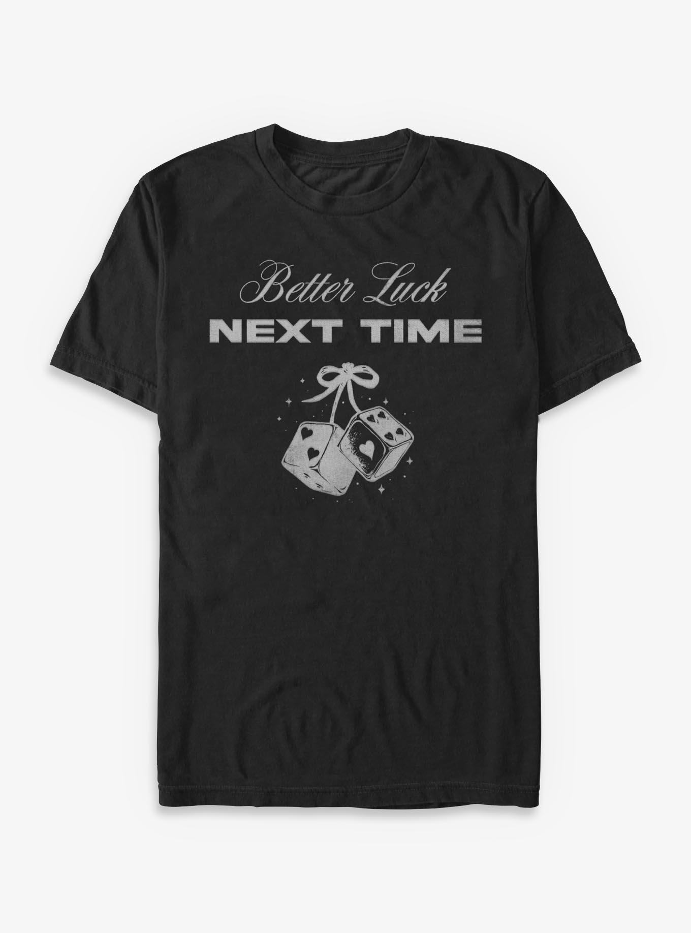 Better Luck Dice T-Shirt