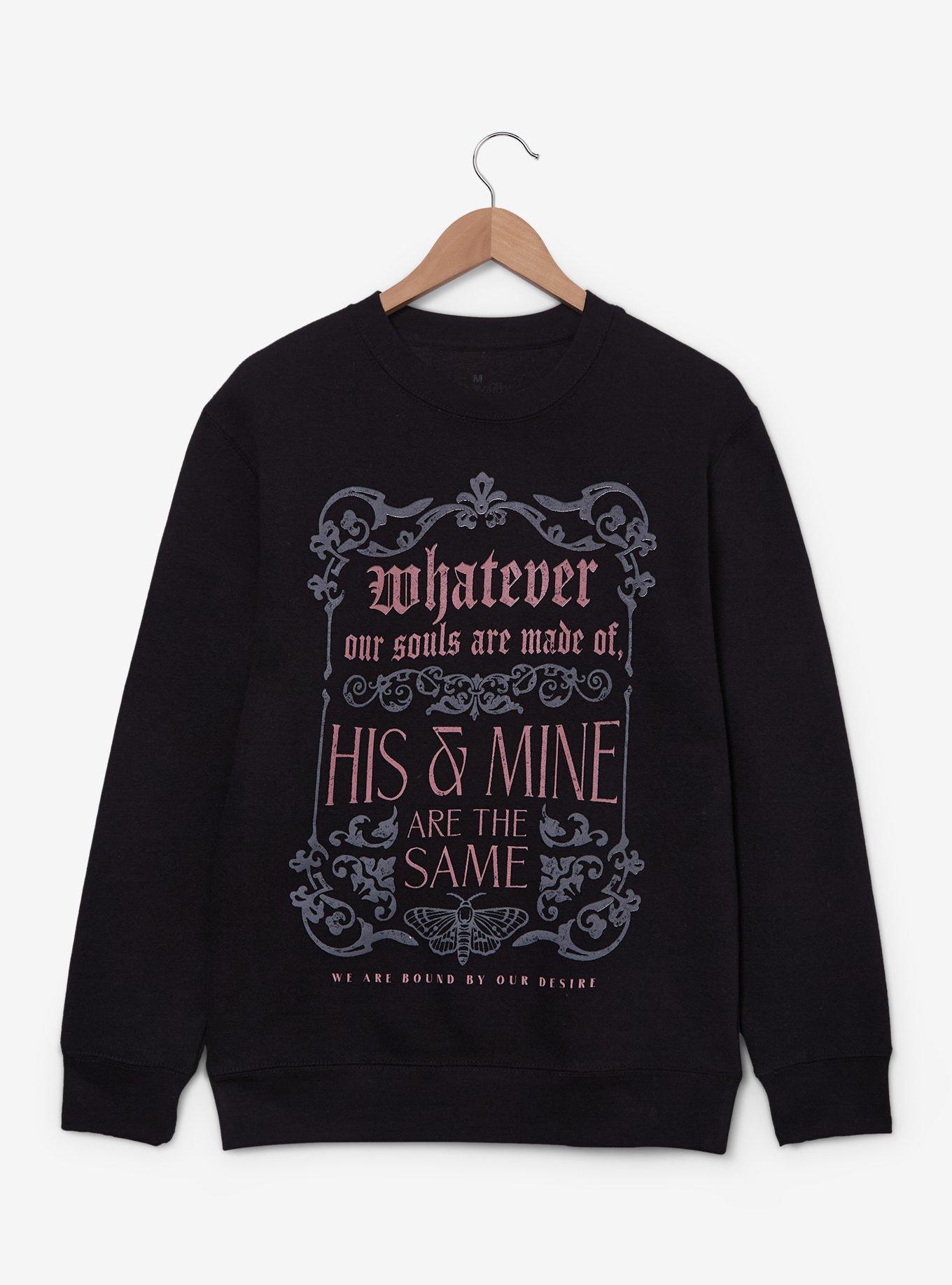 Wuthering Heights Whatever Our Souls Are Made Of Quote Crewneck - BoxLunch Exclusive, , hi-res