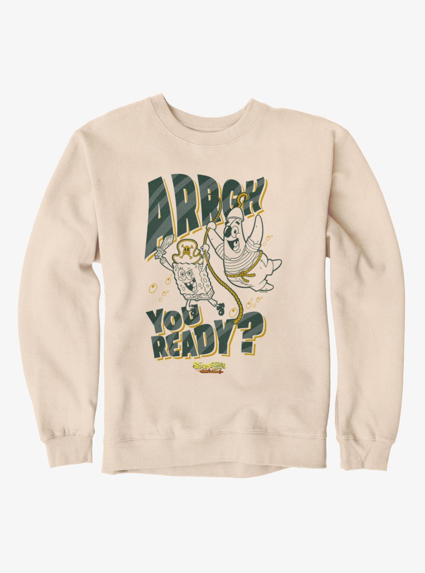 The SpongeBob Movie: Search for SquarePants Arrgh You Ready Sweatshirt