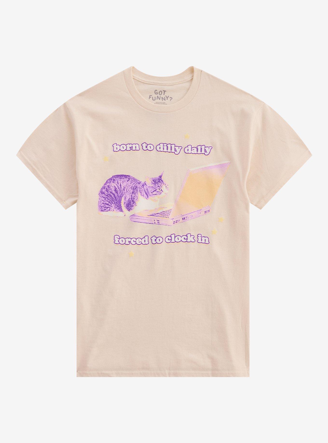 GOTFUNNY Born To Dilly Dally Cat T-Shirt By Got Funny?