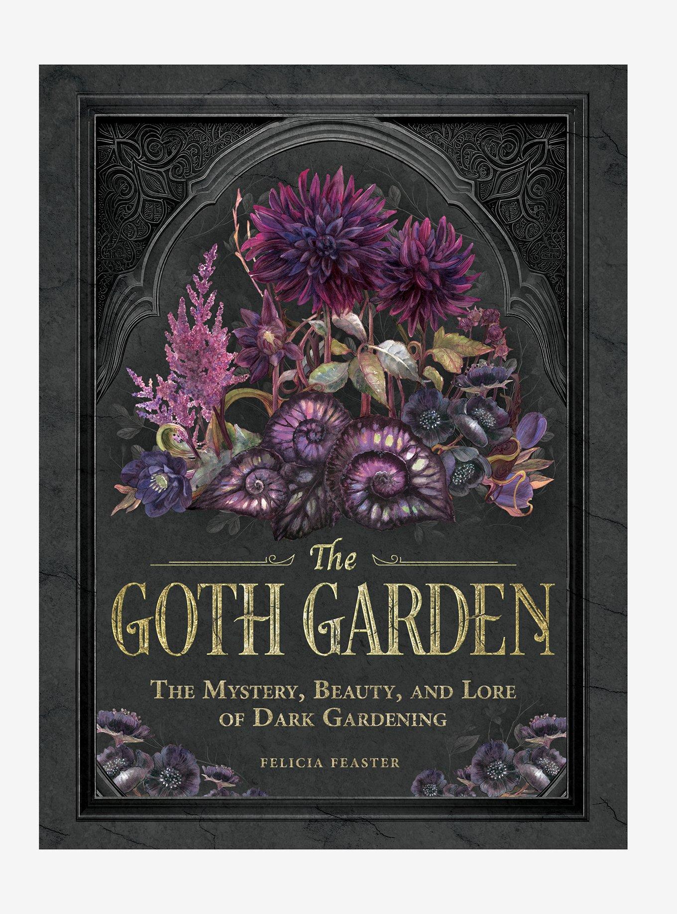 The Goth Garden: The Mystery, Beauty, And Lore Of Dark Gardening Book, , hi-res