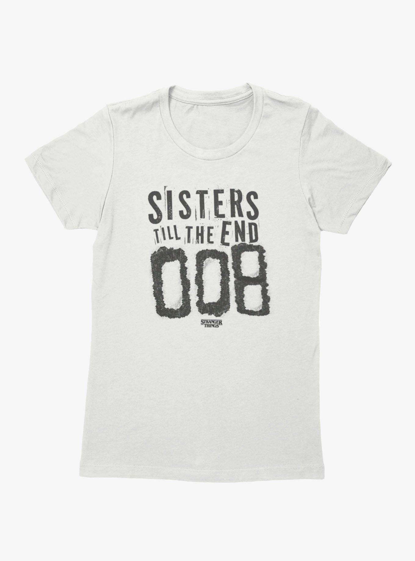 Stranger Things Sisters Till The End 008 Womens T-Shirt
