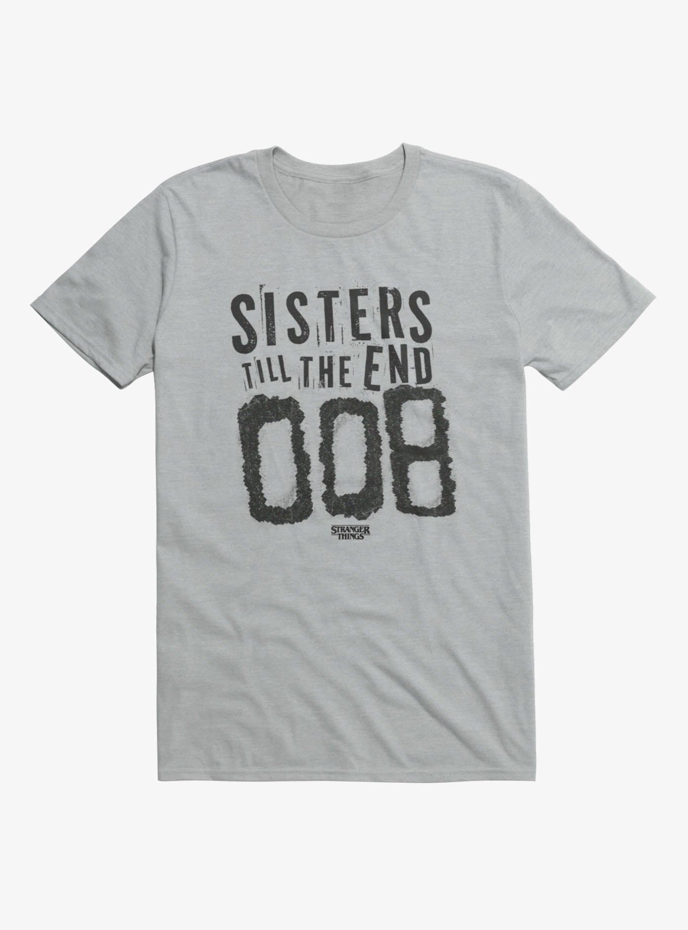 Stranger Things Sisters To The End 008 T-Shirt