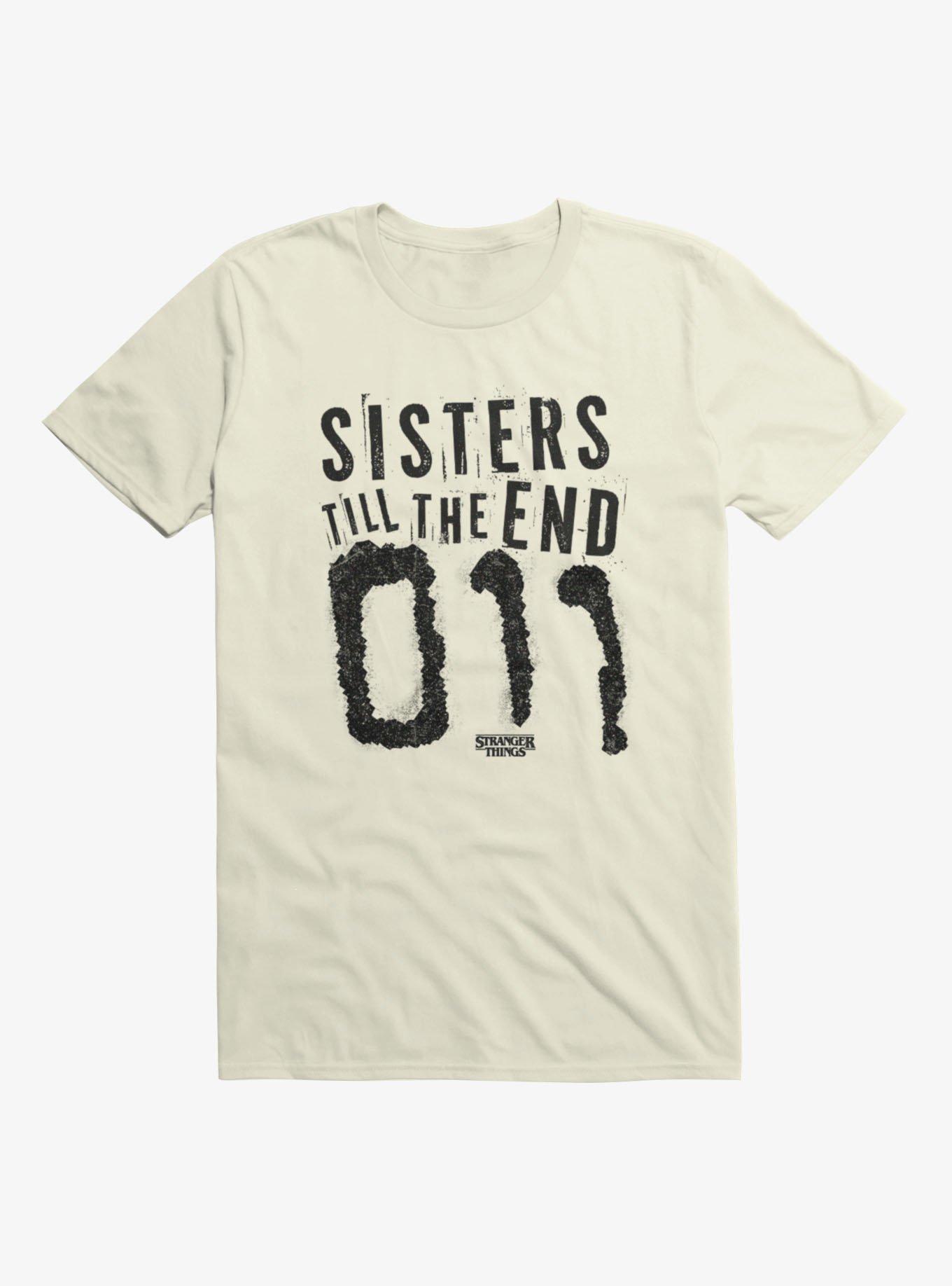 Stranger Things Sisters To The End 011 T-Shirt