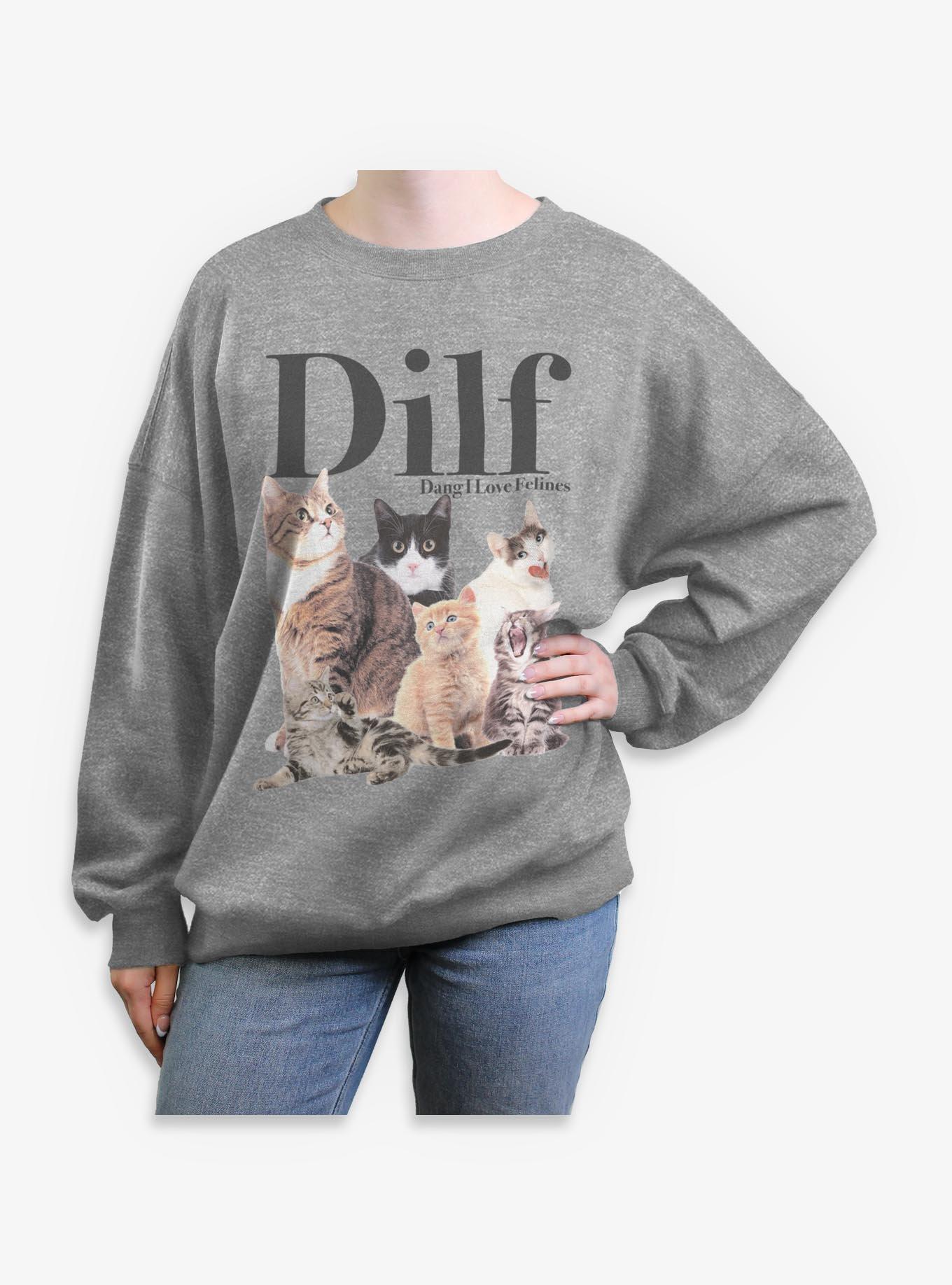 Silly Cats Dang I Love Felines Dilf Womens Oversized Sweatshirt Box Lunch Exclusive, , hi-res