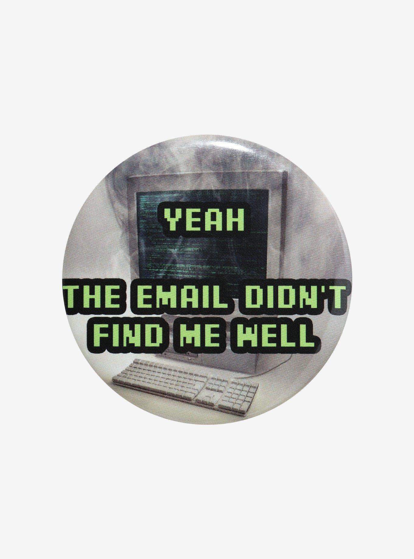 Email Find Me Unwell 3 Inch Button, , hi-res