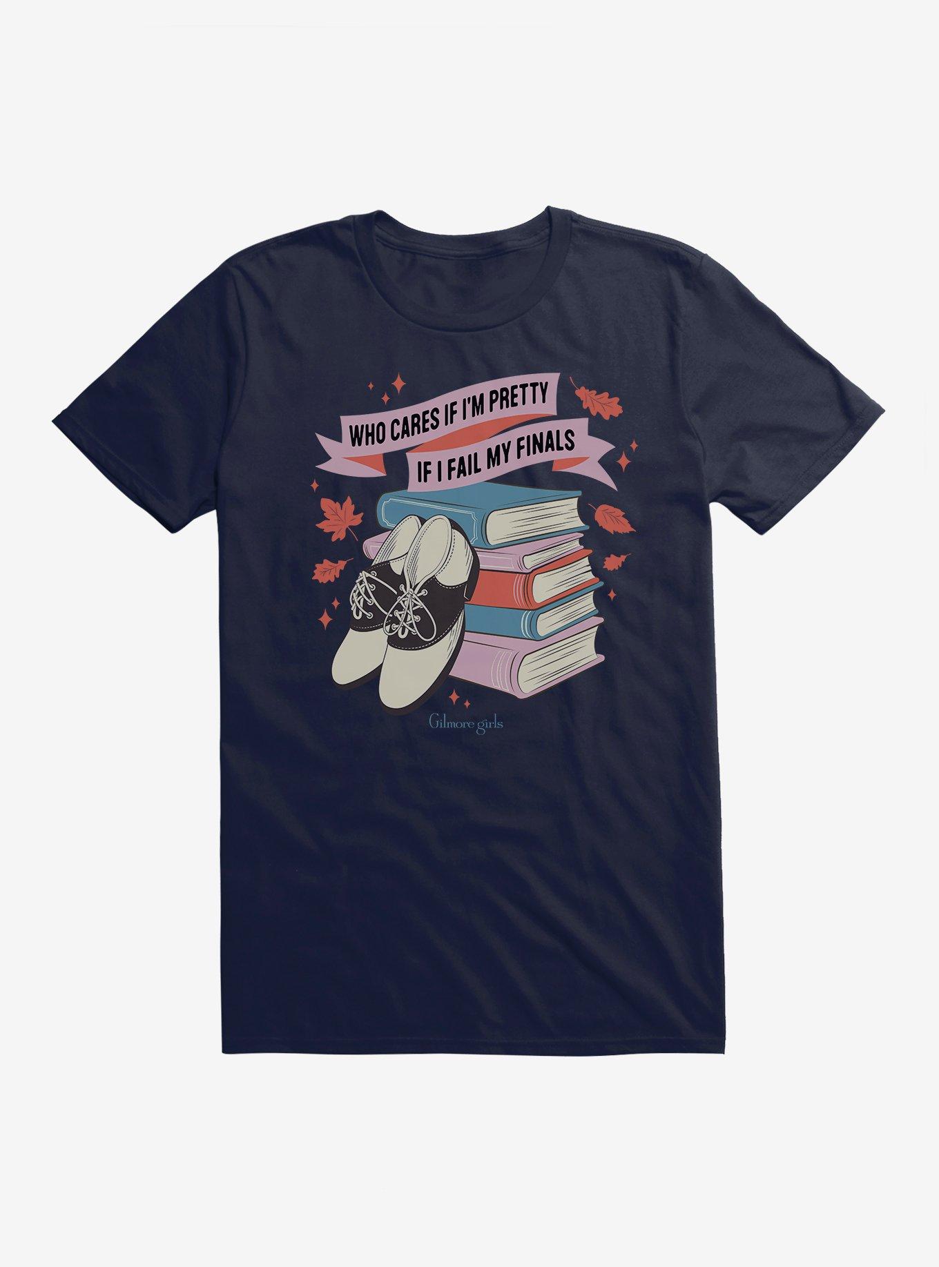 Gilmore Girls Who Cares If I'm Pretty If I Fail My Finals T-Shirt, , hi-res
