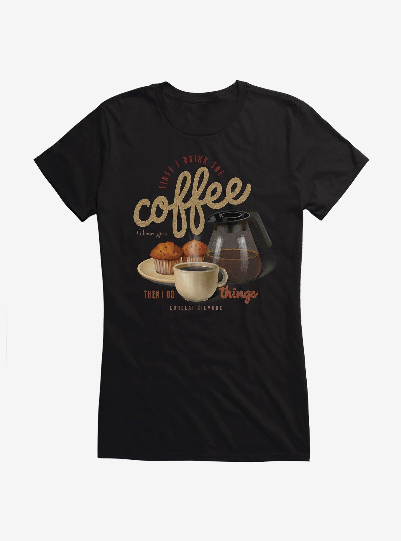 Gilmore Girls First I Drink The Coffee Lorelai Girls T-Shirt, , hi-res