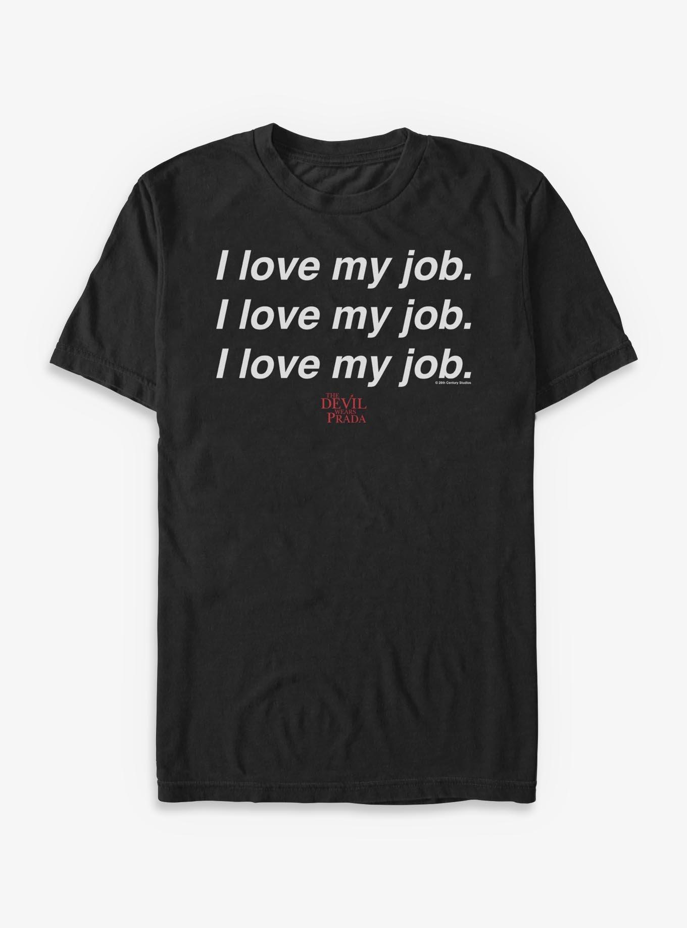 The Devil Wears Prada I Love My Job T-Shirt