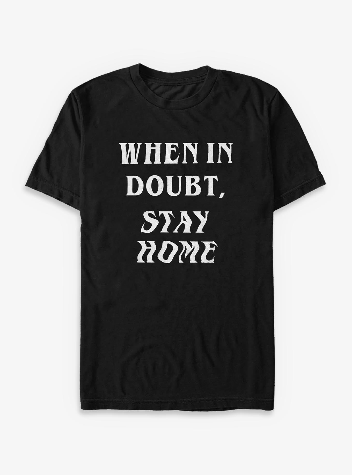 Stay Home, When In Doubt T-Shirt, , hi-res