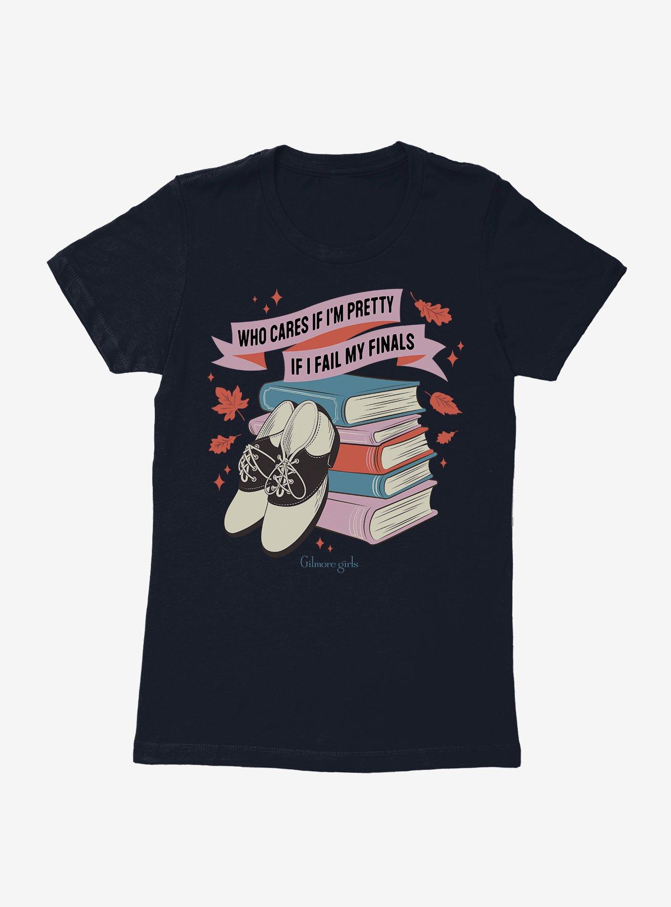 Gilmore Girls Who Cares If I'm Pretty If I Fail My Finals Womens T-Shirt, , hi-res