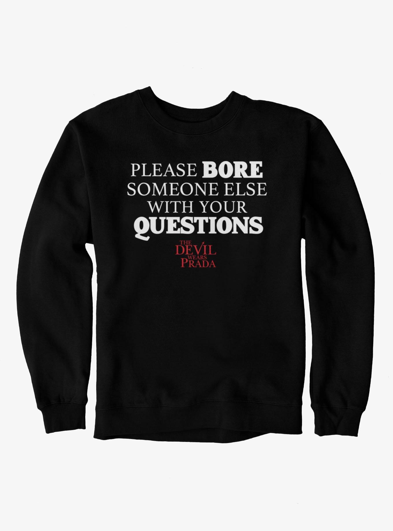 The Devil Wears Prada Please Bore Someone Else Quote Sweatshirt, , hi-res