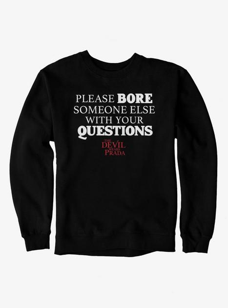 The Devil Wears Prada Please Bore Someone Else Quote Sweatshirt - BLACK ...