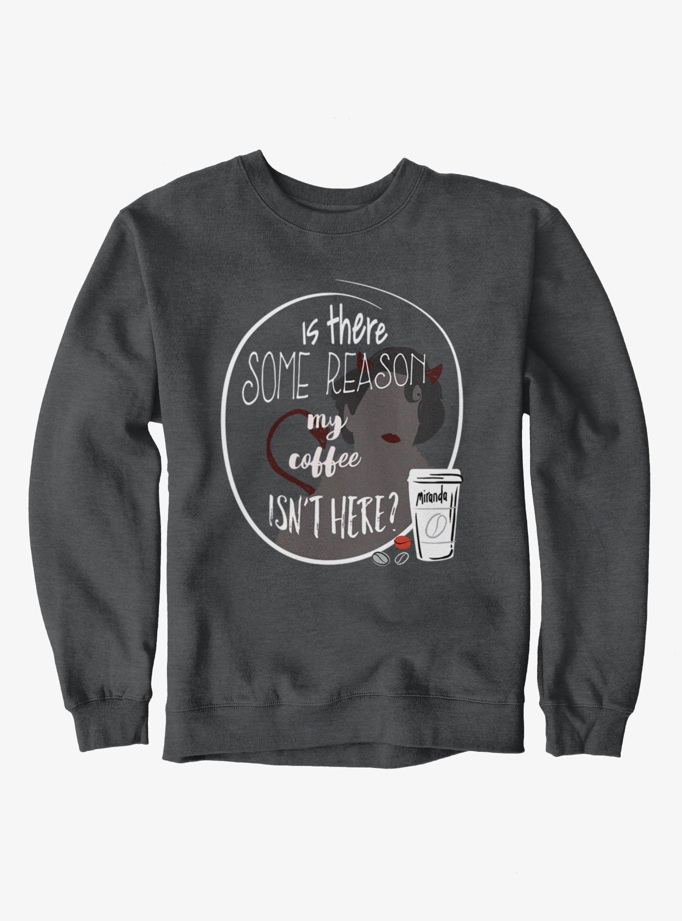The Devil Wears Prada My Coffee Isn't Here Sweatshirt, , hi-res