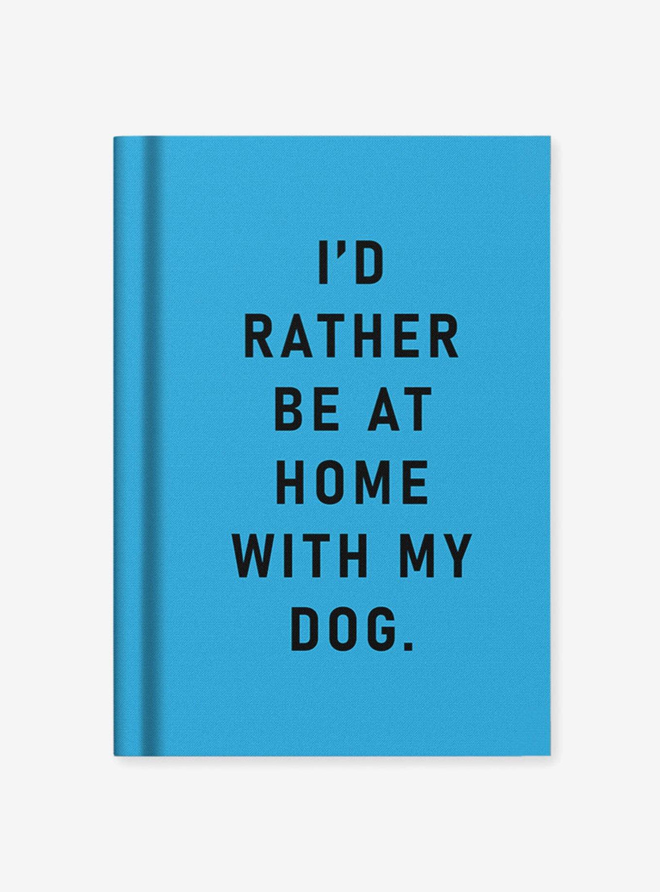 I'd Rather Be At Home With My Dog Notebook, , hi-res