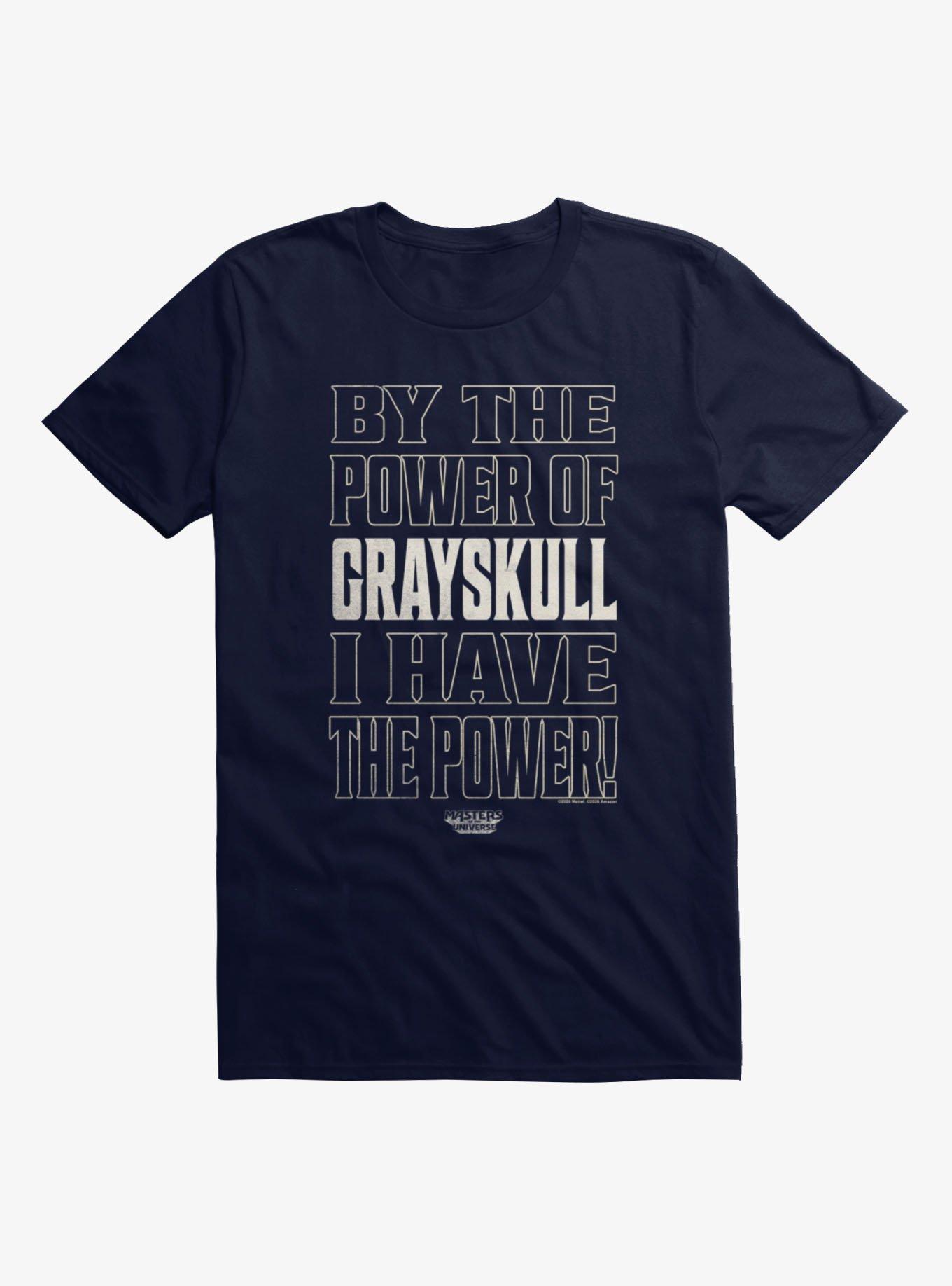 Masters Of The Universe By The Power Of Grayskull I Have The Power! T-Shirt
