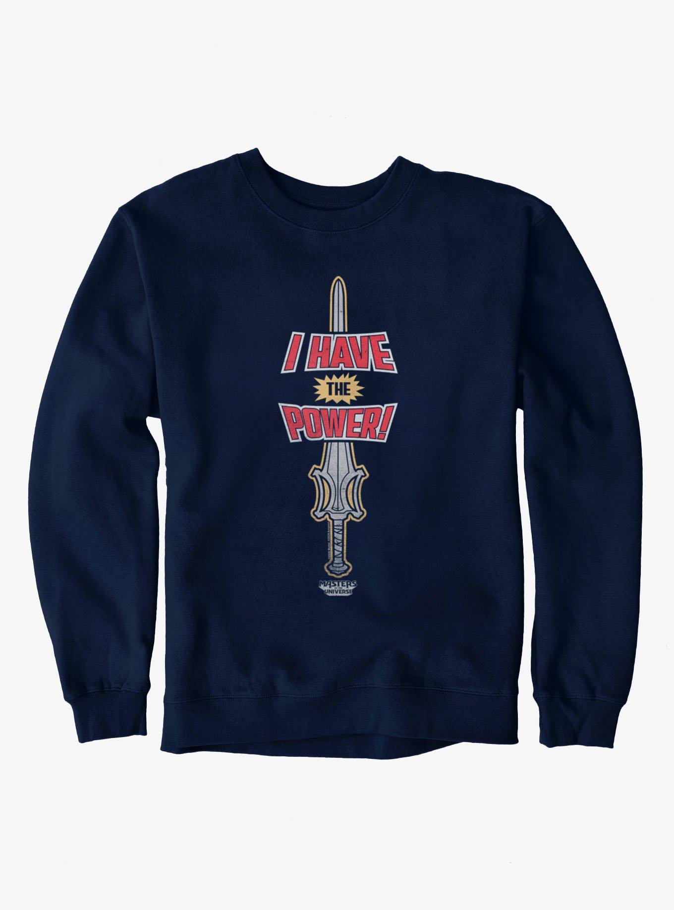Masters Of The Universe I Have The Power! Crew Sweatshirt