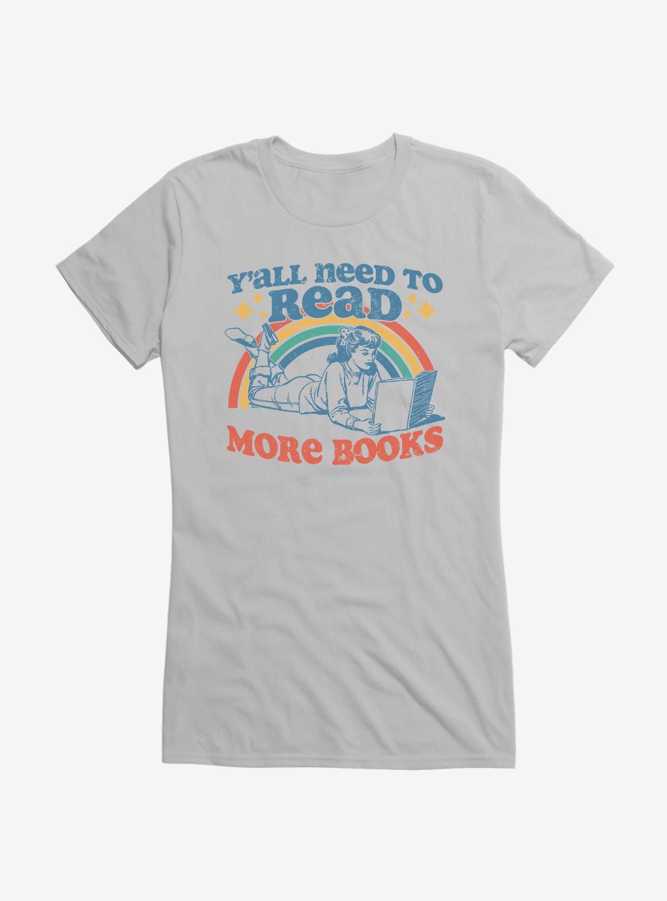 Y'All Need To Read More Books Girls T-Shirt