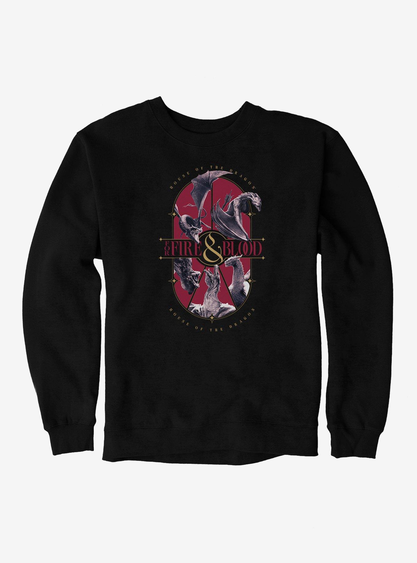 House Of The Dragon For Fire & Blood Sweatshirt