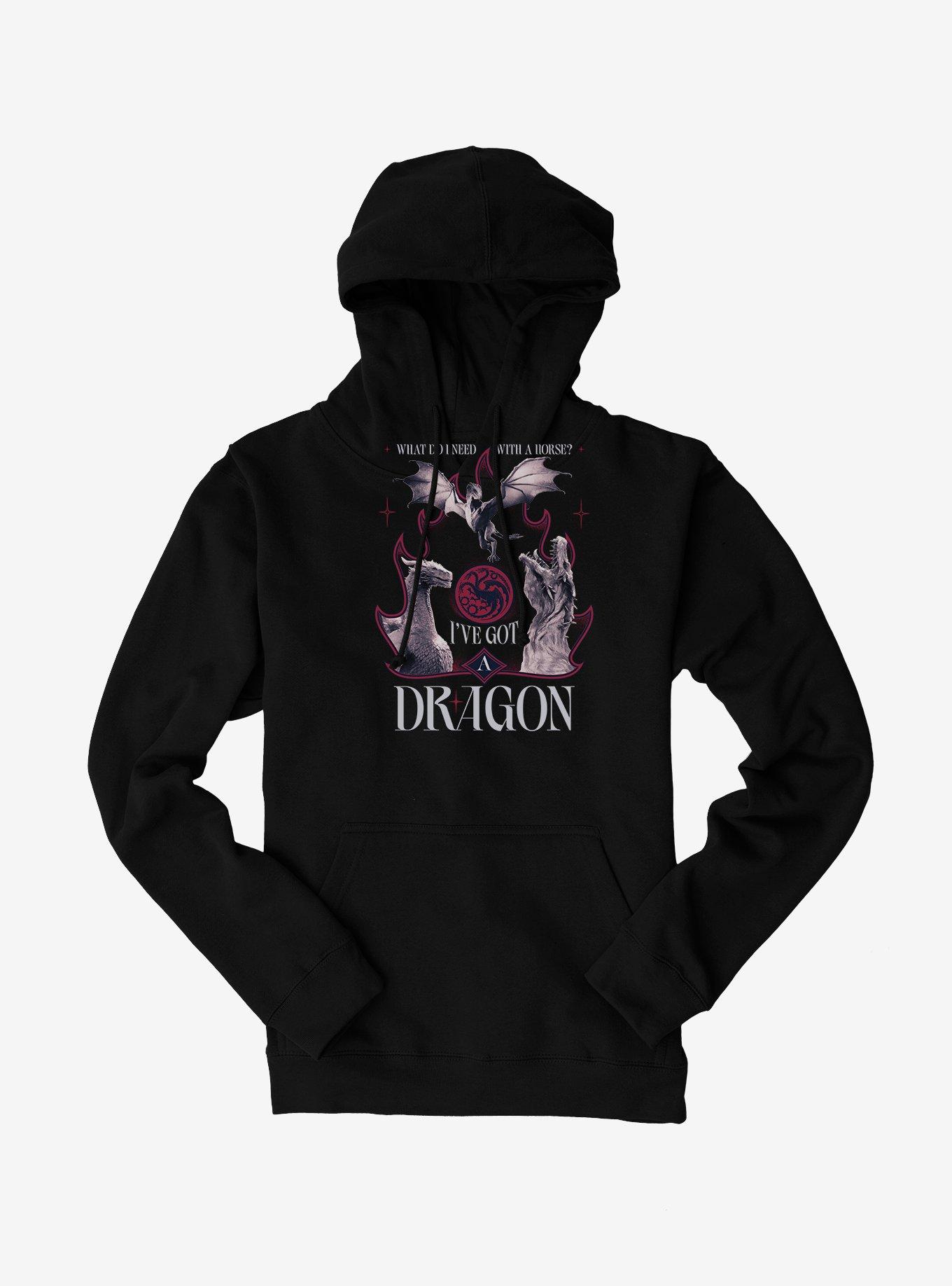 House Of The Dragon I've Got A Hoodie