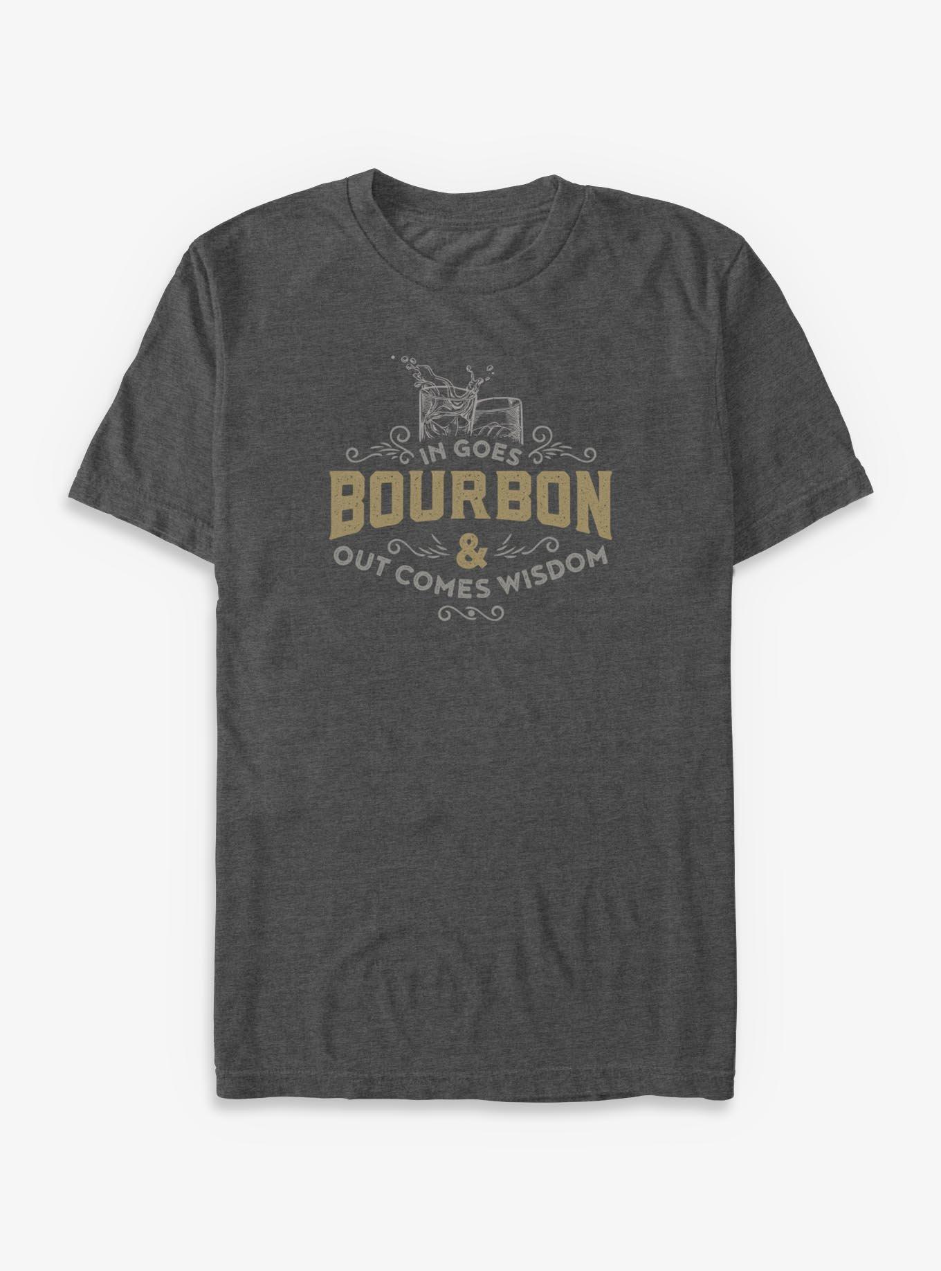 Bourbon Goes Wisdom Comes Out Big & Tall T-Shirt