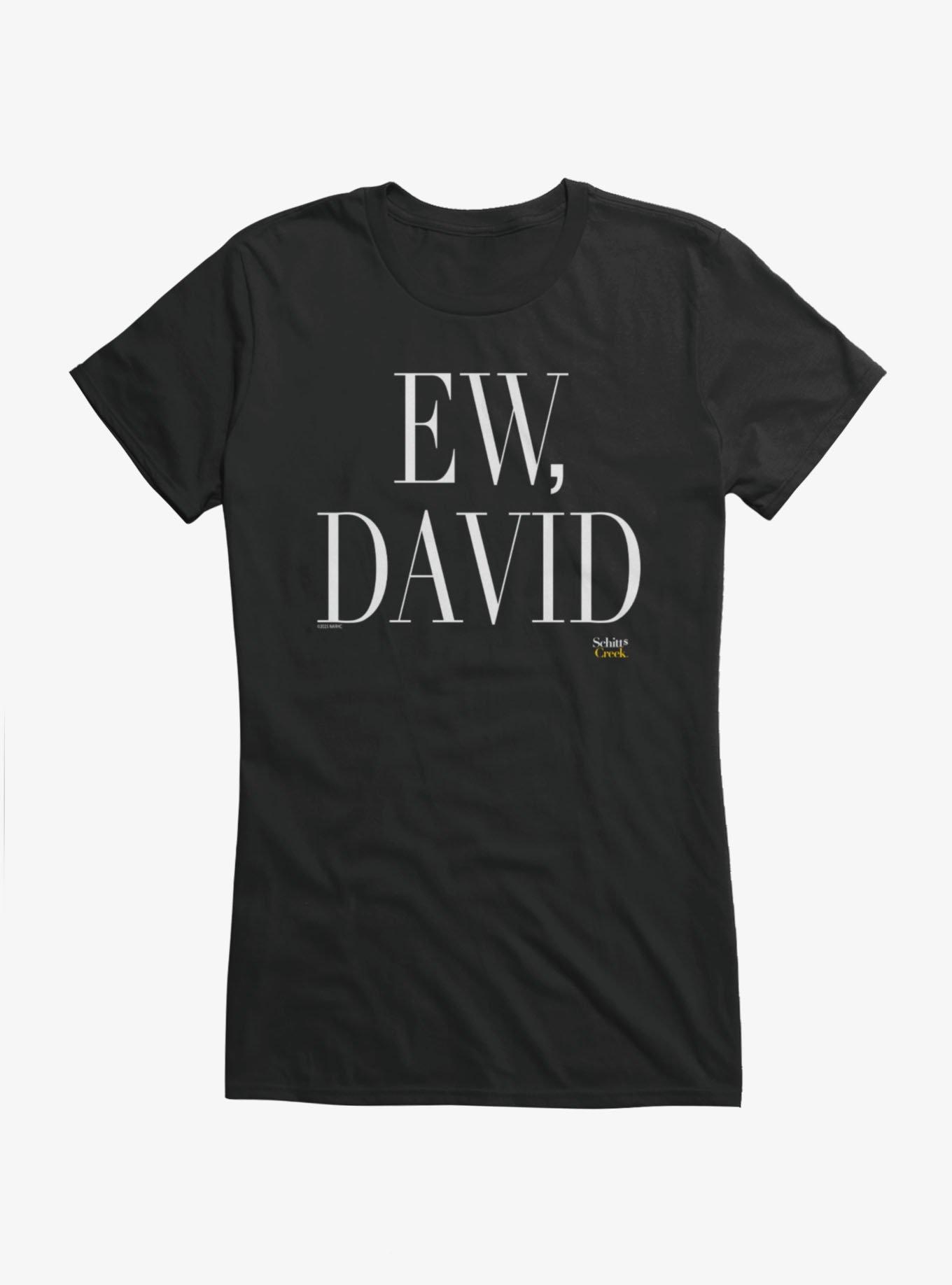 Schitt's Creek Big Ew, David Girls T-Shirt