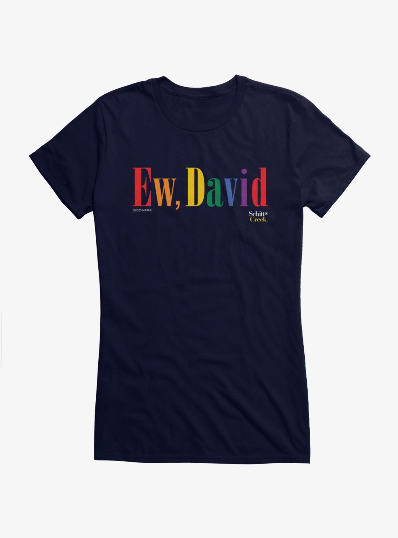 Schitt's Creek Ew, David Tall Text Girls T-Shirt