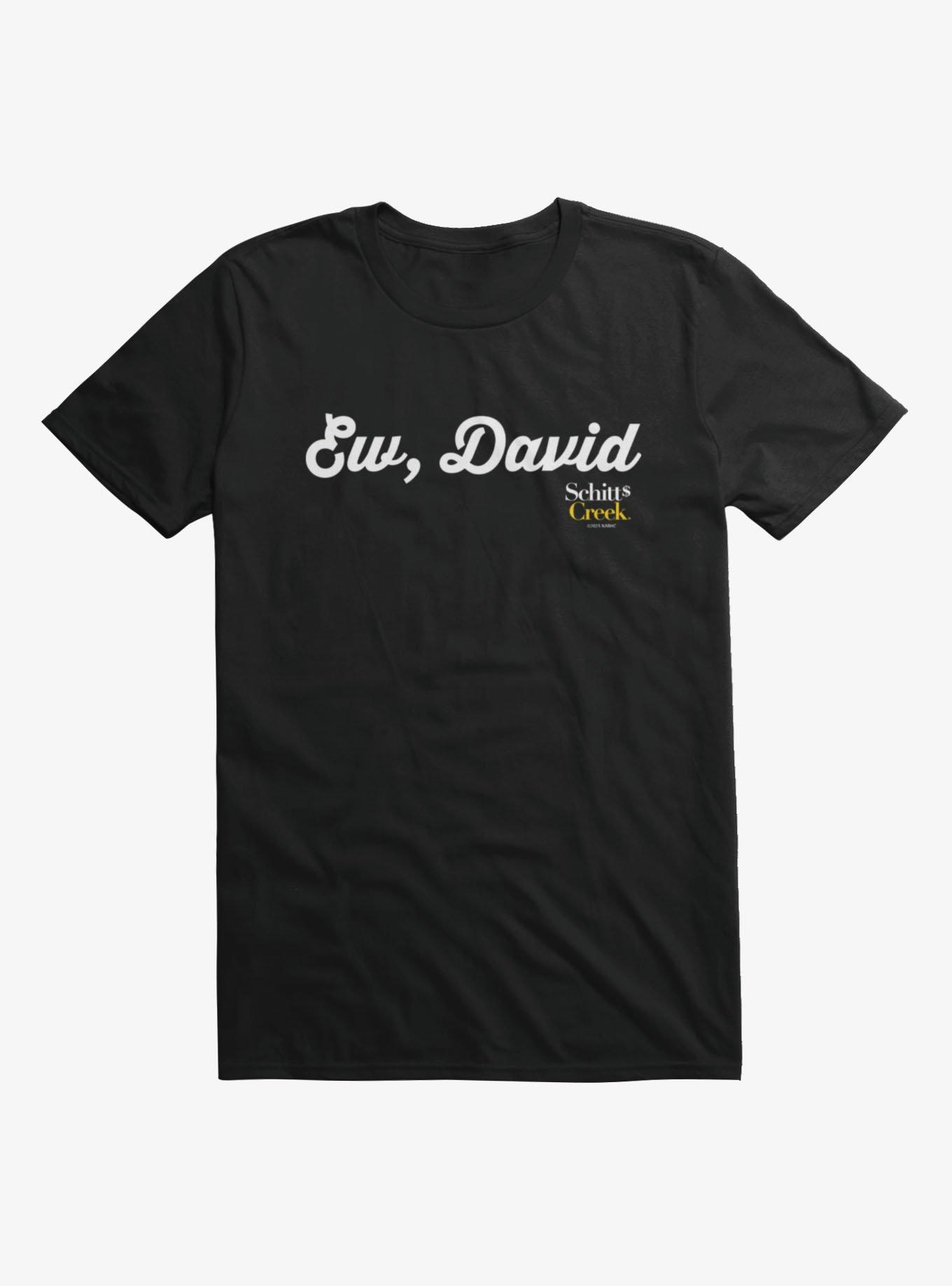Schitt's Creek Ew, David Cursive Text T-Shirt