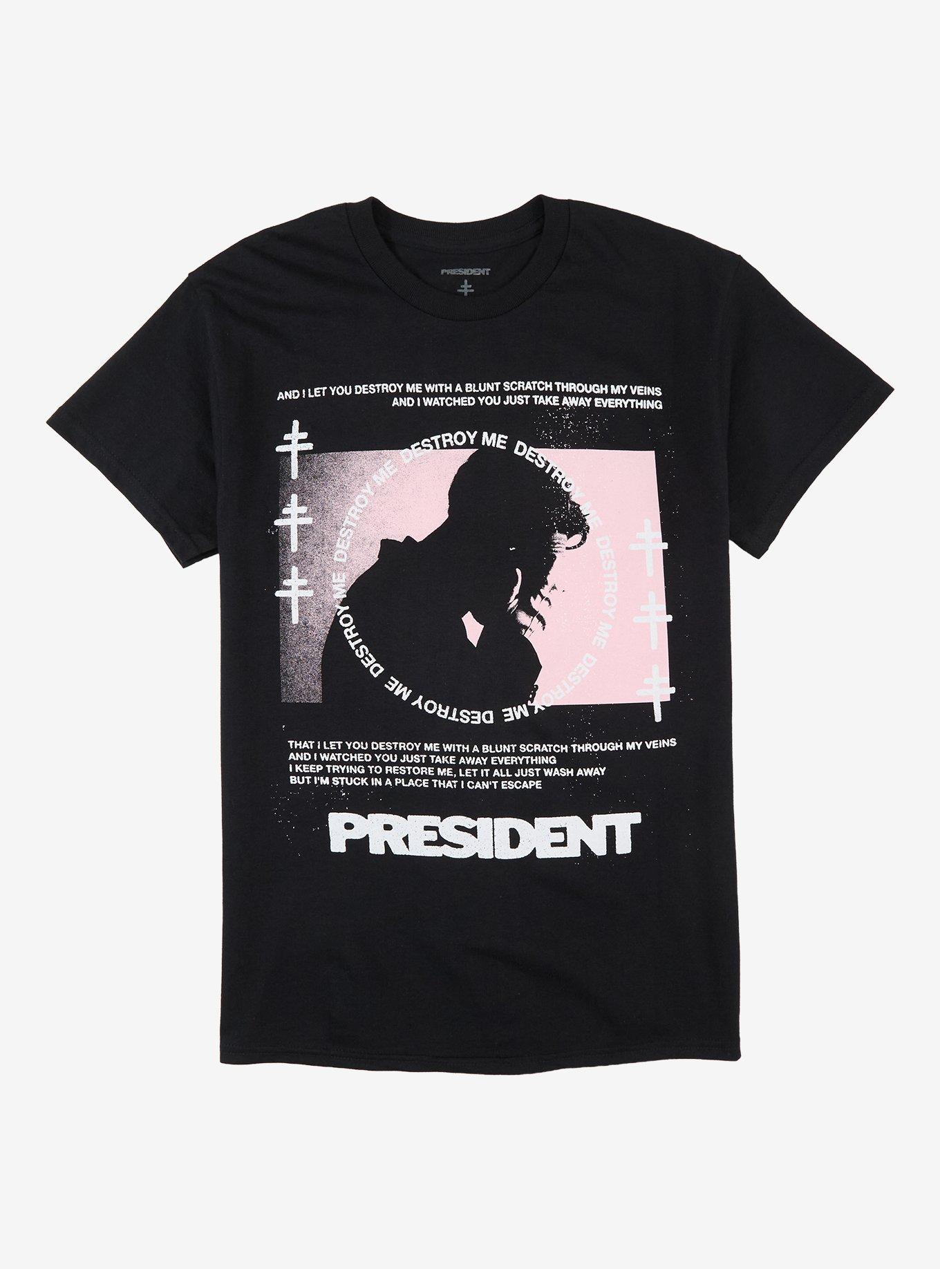 President Destroy Me T-Shirt