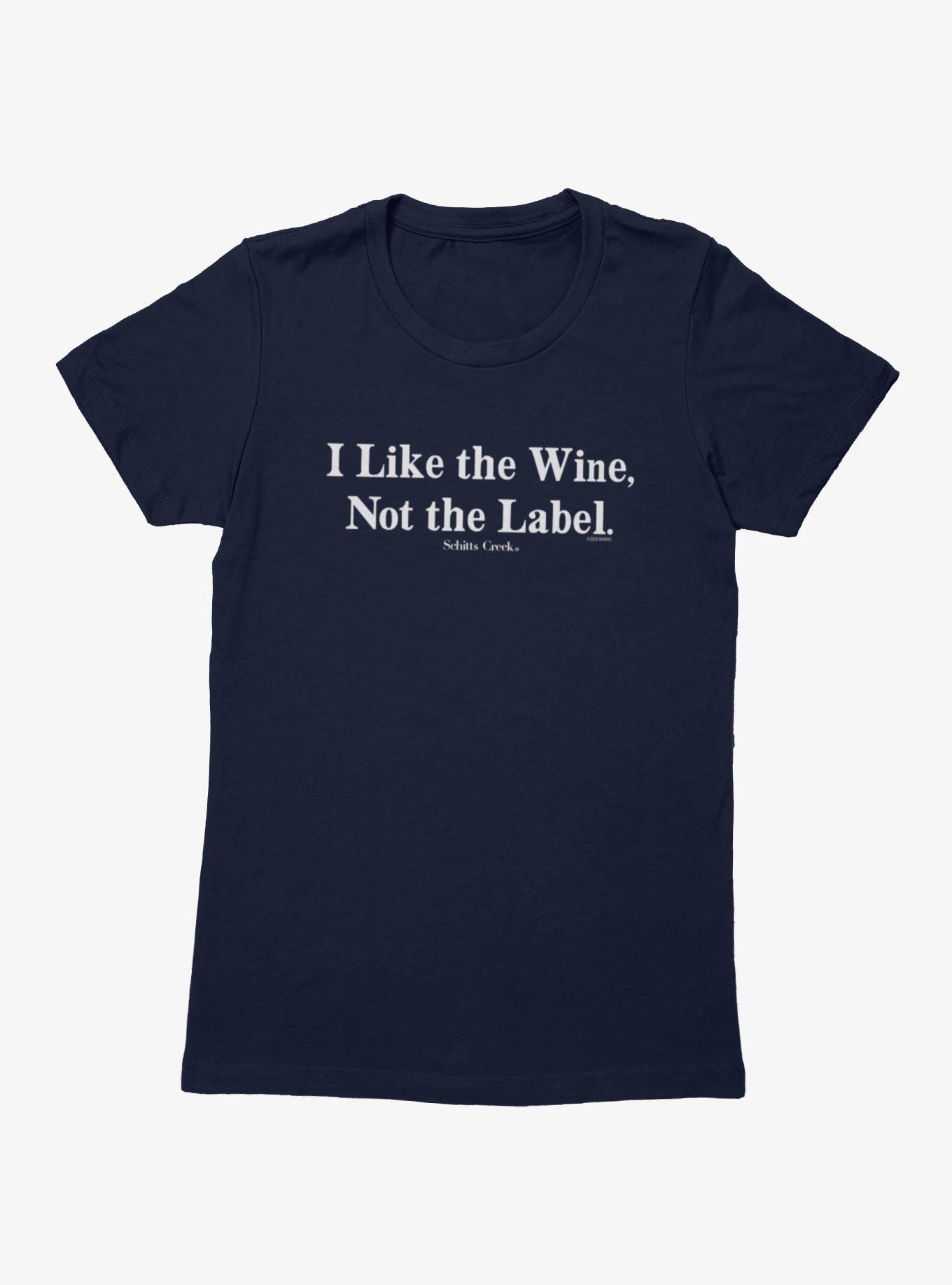 Schitt's Creek I Like The Wine Not The Label Womens T-Shirt, , hi-res